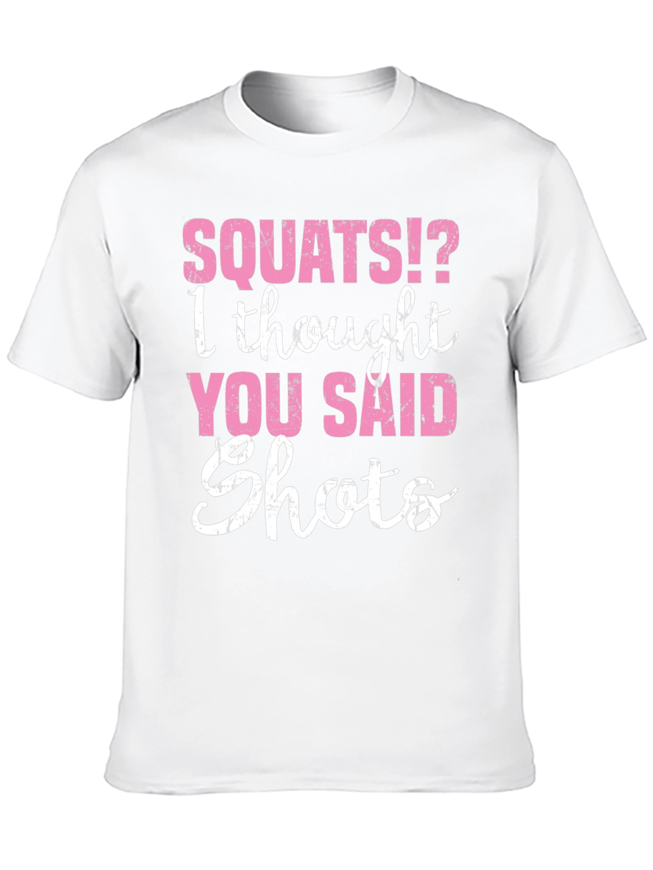 Squats!? Shots T-Shirt Funny Workout Gym Tee