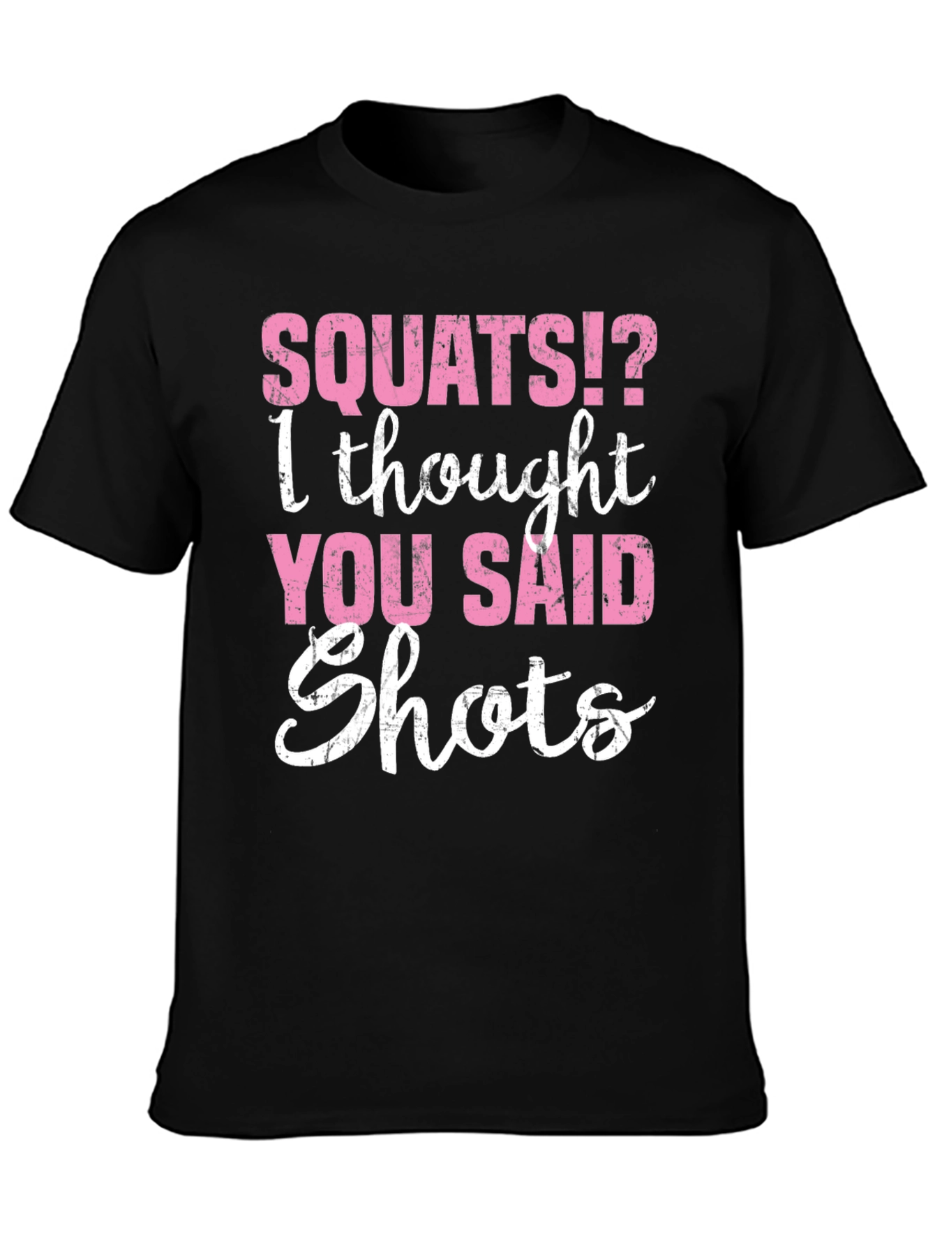 Squats!? Shots T-Shirt Funny Workout Gym Tee