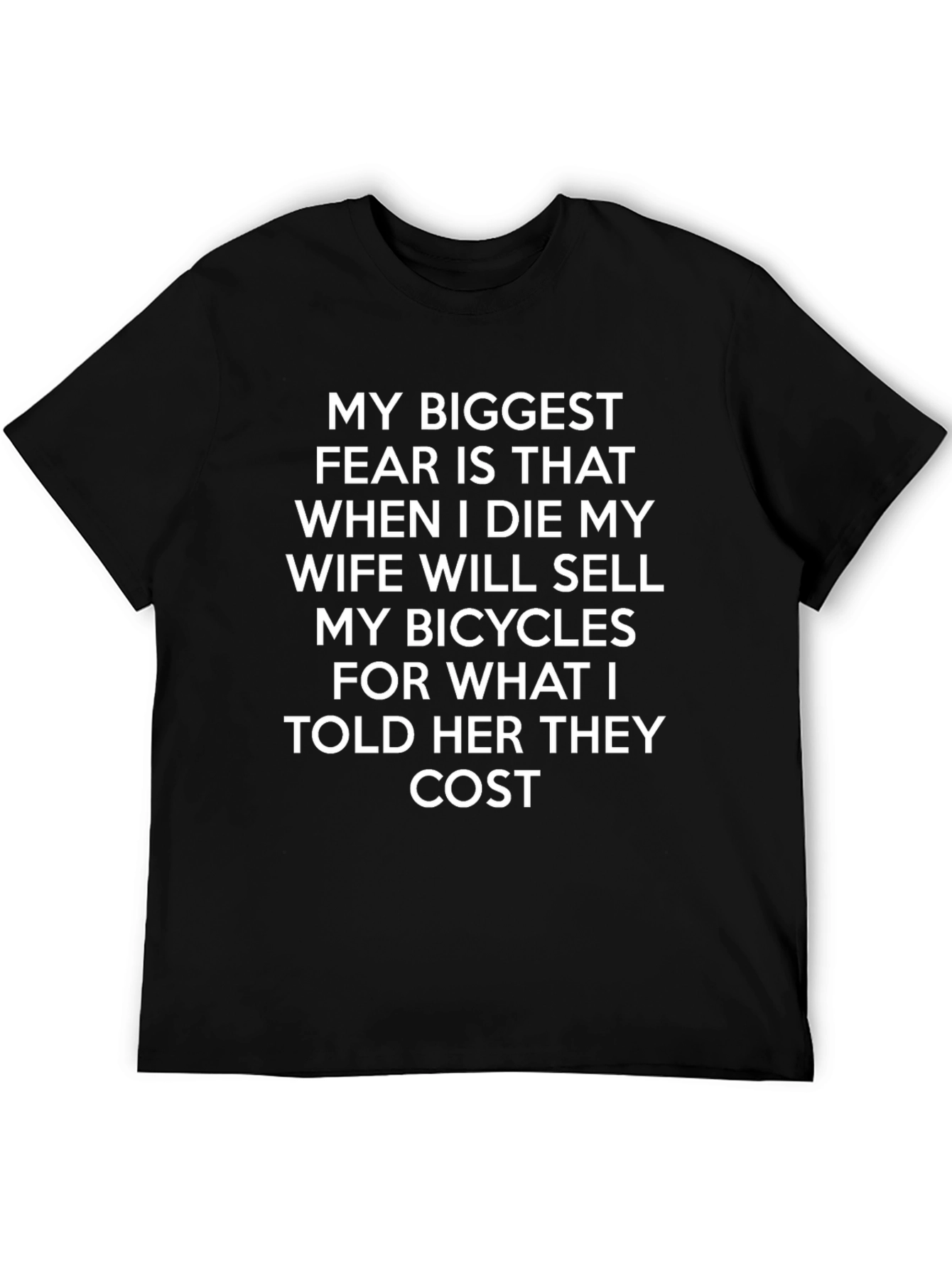 Funny Bicyclist T-Shirt - My Biggest Fear