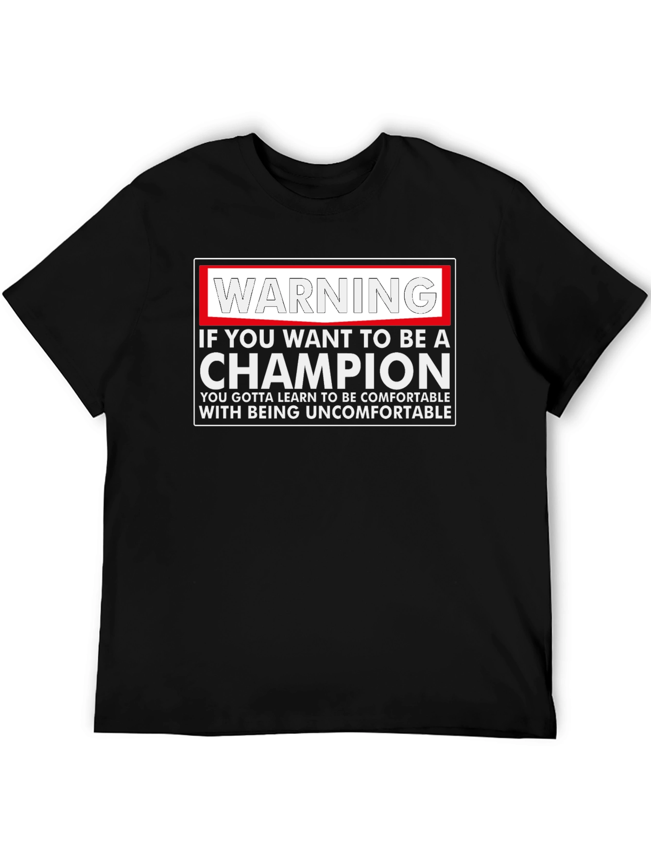 Warning Champion T-Shirt: Motivational Comfort