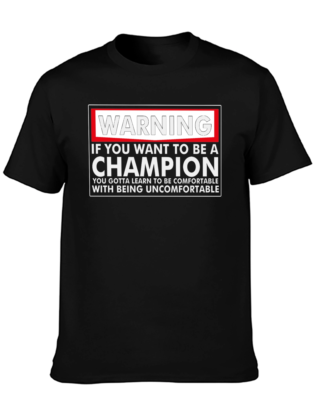 Warning Champion T-Shirt: Motivational Comfort