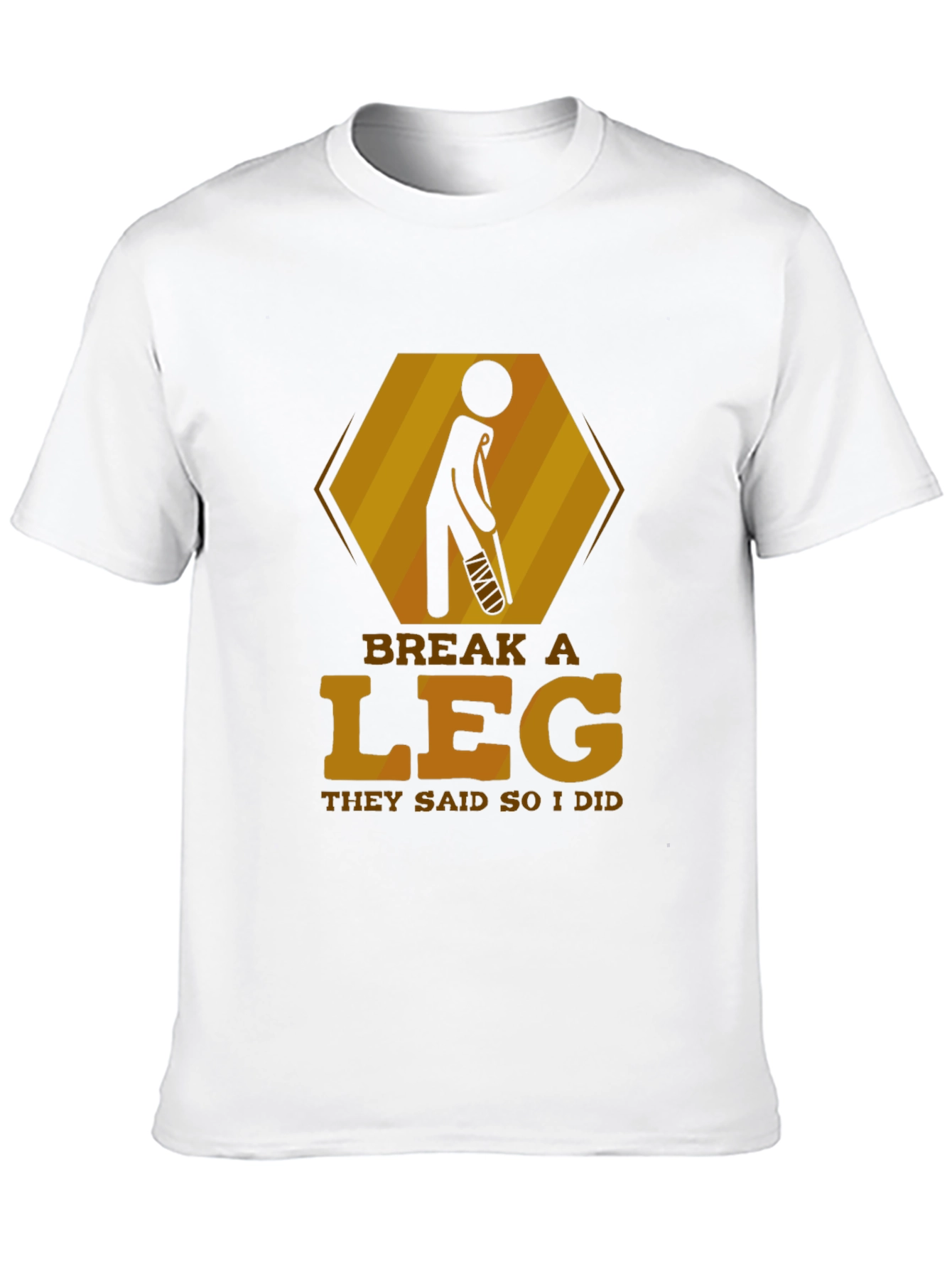 Break a Leg T-Shirt - Humor Injury Tee