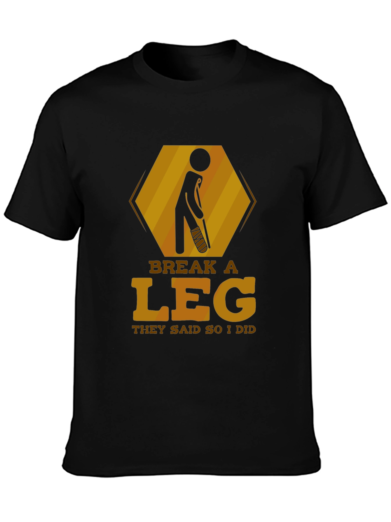 Break a Leg T-Shirt - Humor Injury Tee