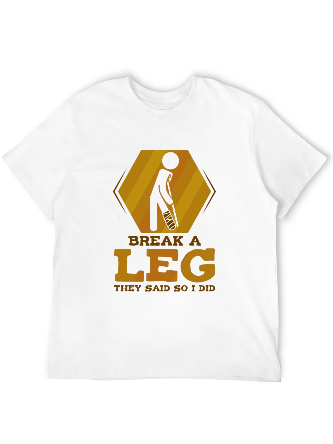 Break a Leg T-Shirt - Humor Injury Tee