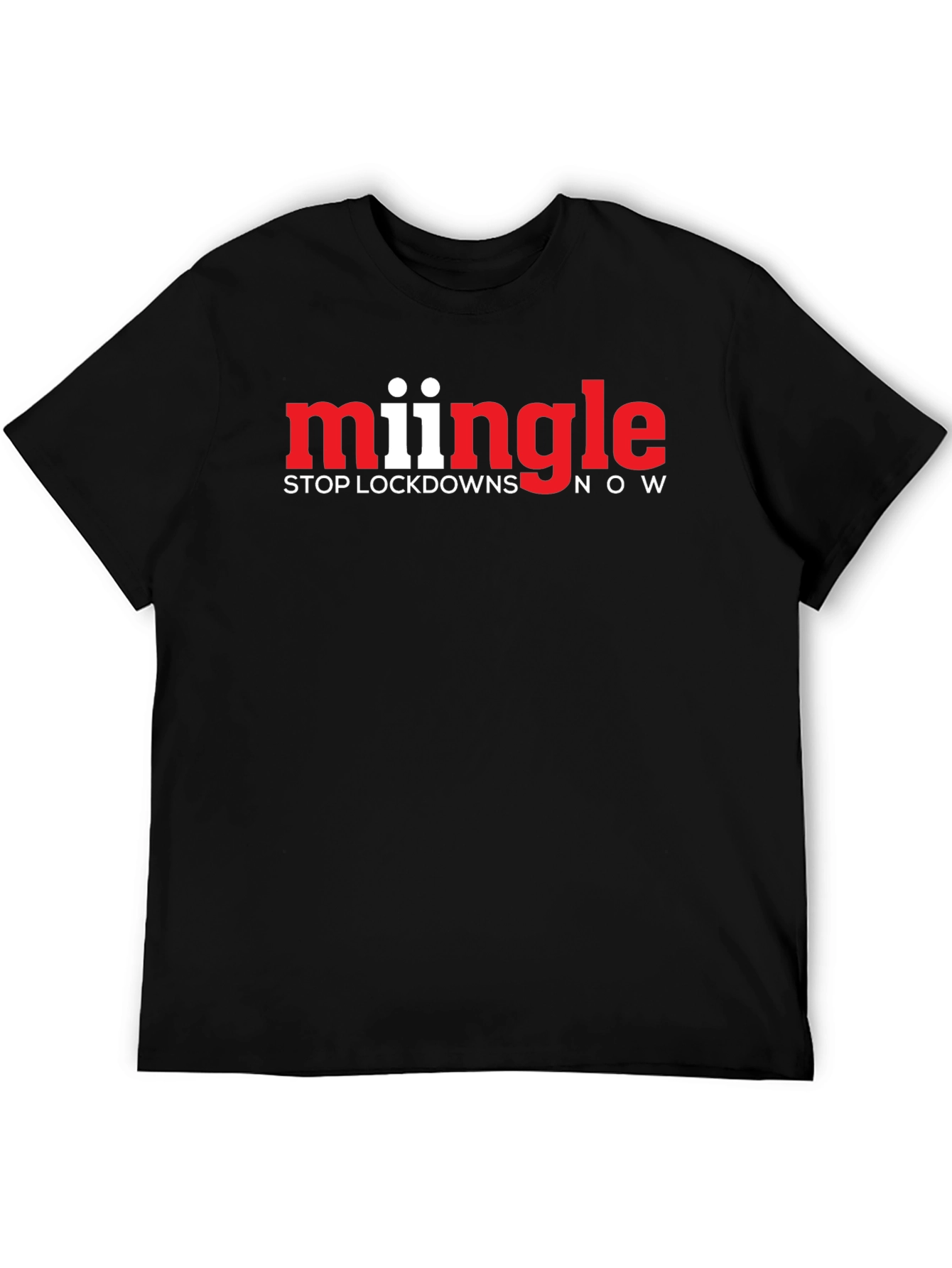 Mingle Stop Lockdowns Now Black T-Shirt