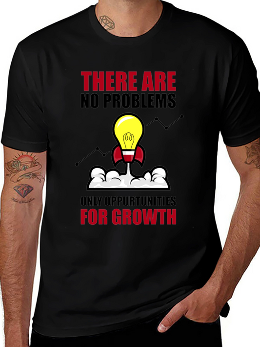 Opportunity Growth T-Shirt - No Problems Just Growth