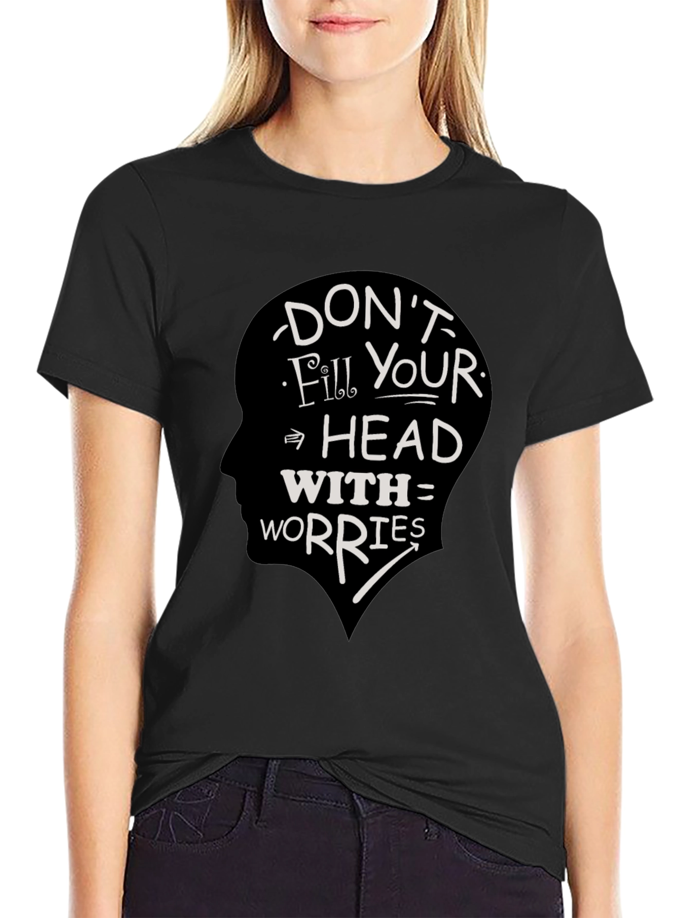 Dont Fill Your Head With Worries Graphic Tee