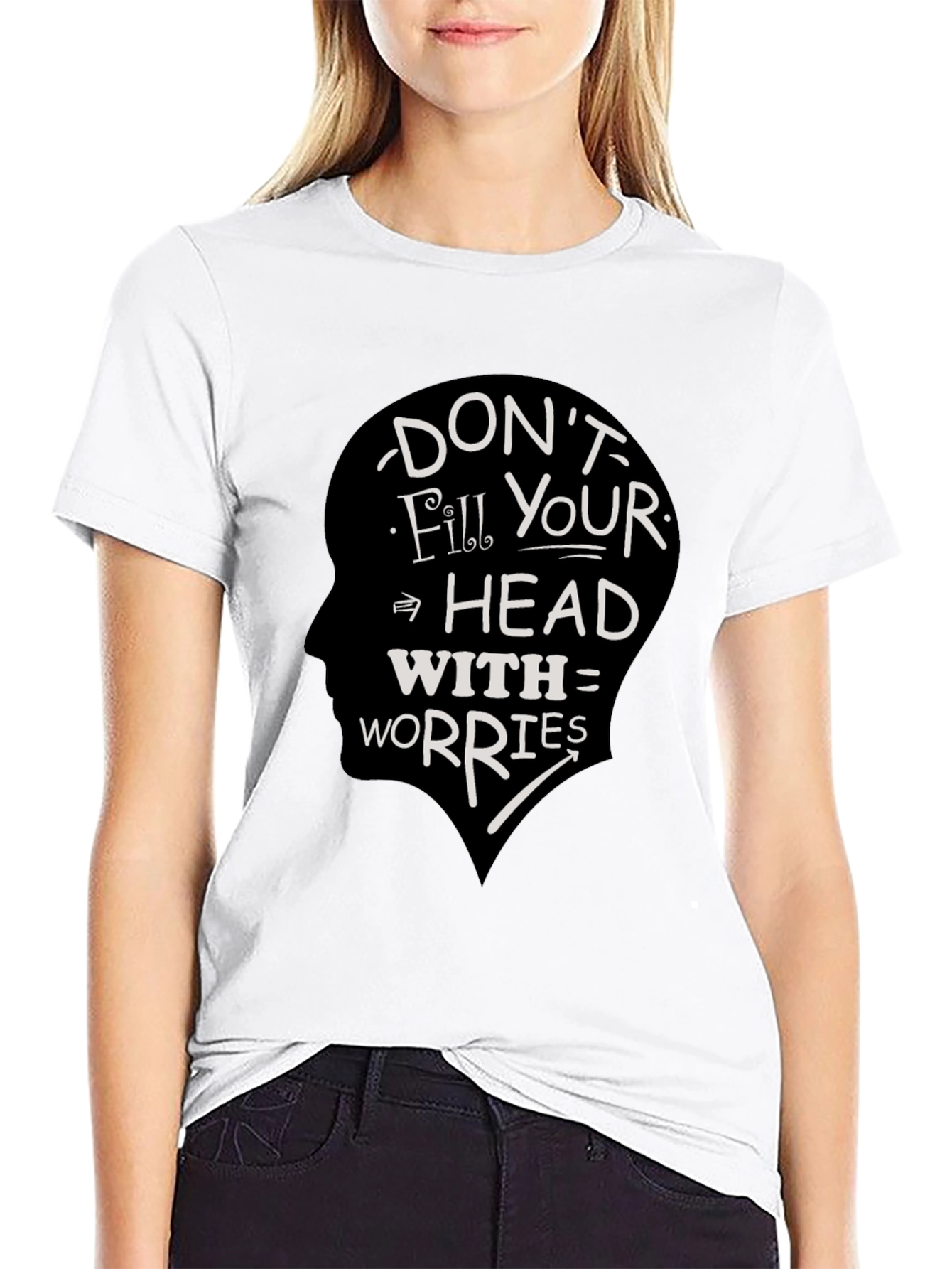 Dont Fill Your Head With Worries Graphic Tee