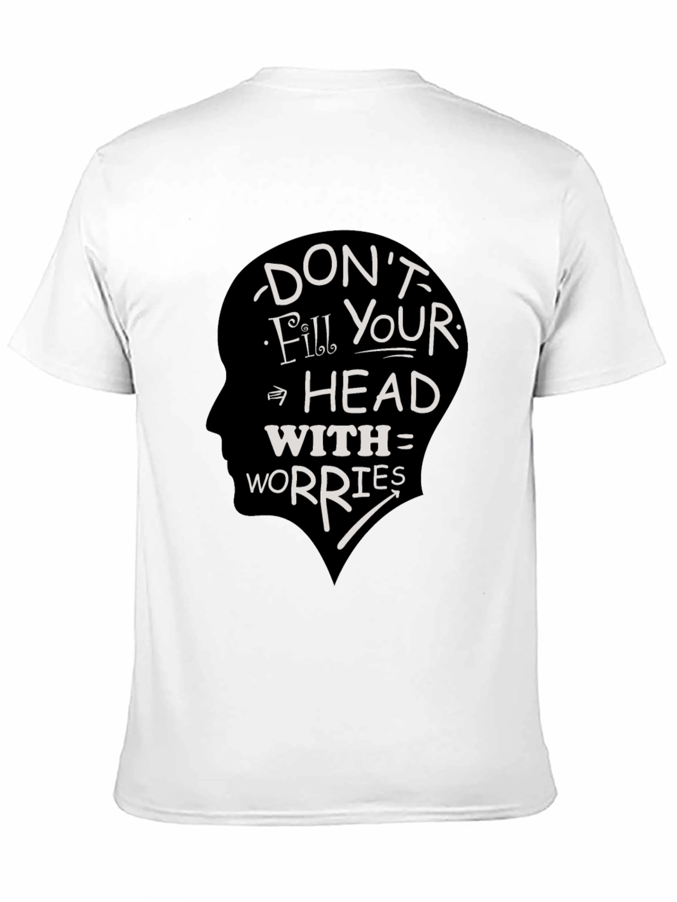 Dont Fill Your Head With Worries Graphic Tee