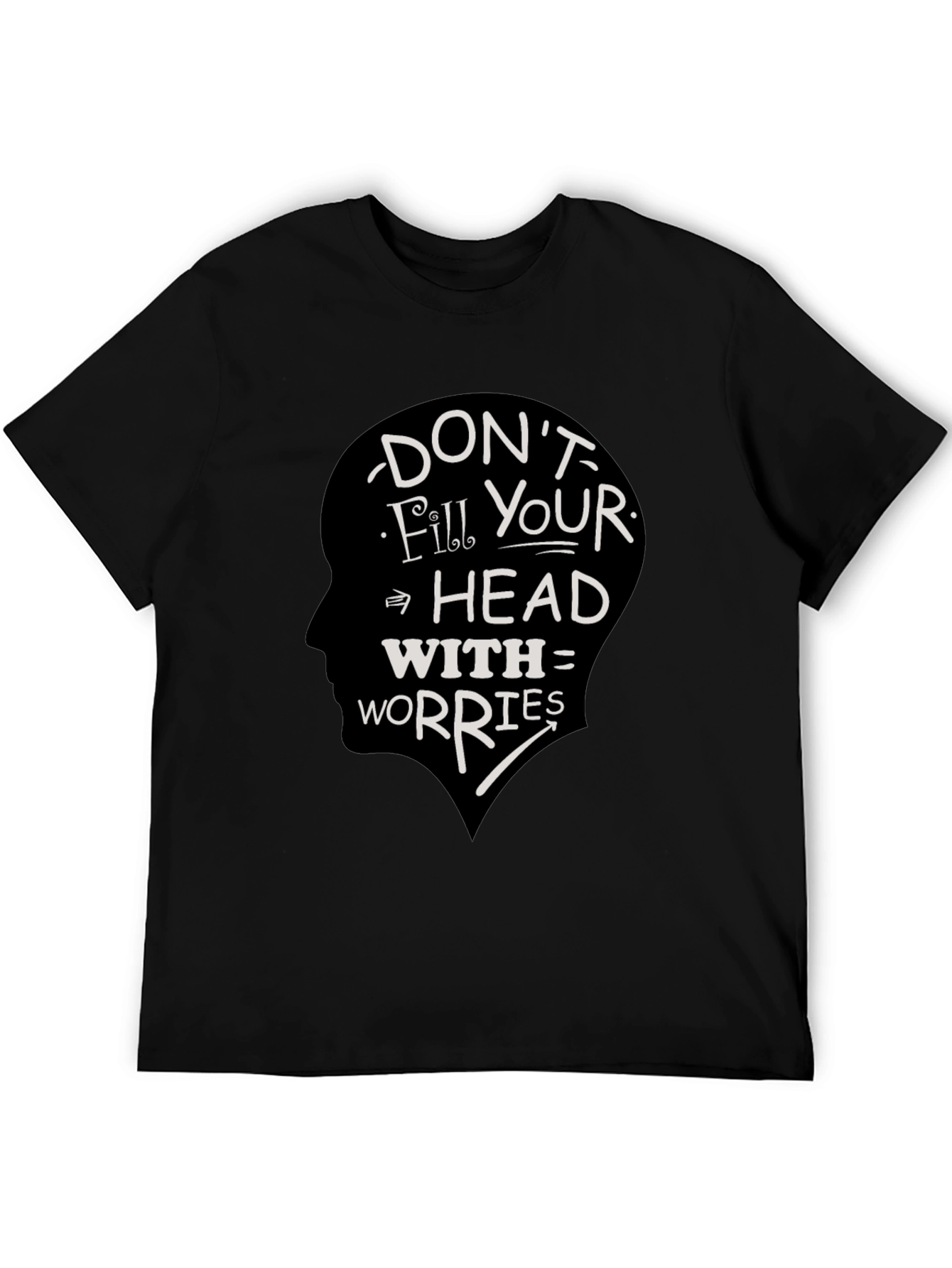 Dont Fill Your Head With Worries Graphic Tee