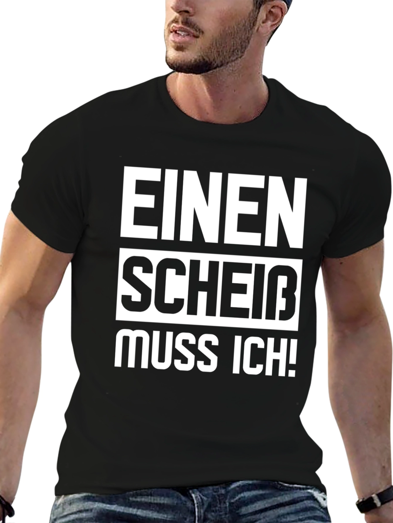 Einen Scheiß Muss Ich! Novelty T-Shirt