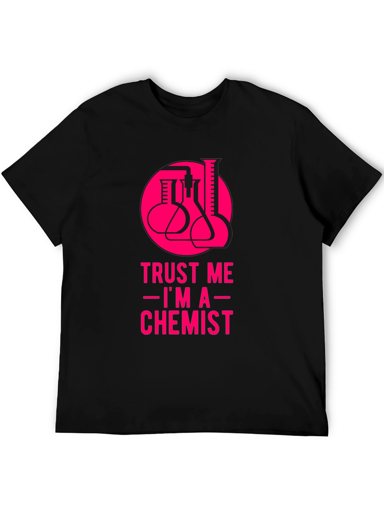 Trust Me Im A Chemist T-Shirt