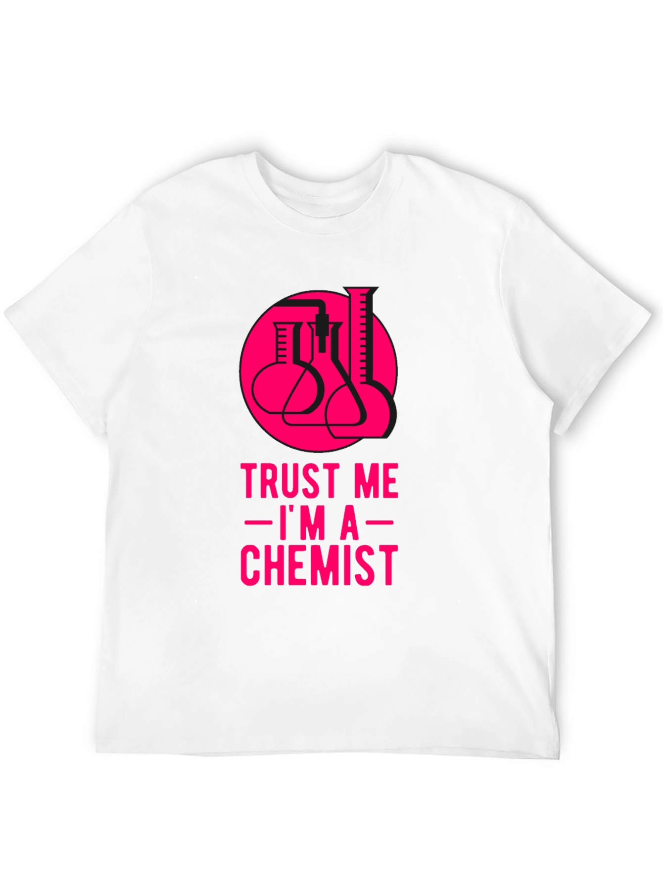 Trust Me Im A Chemist T-Shirt
