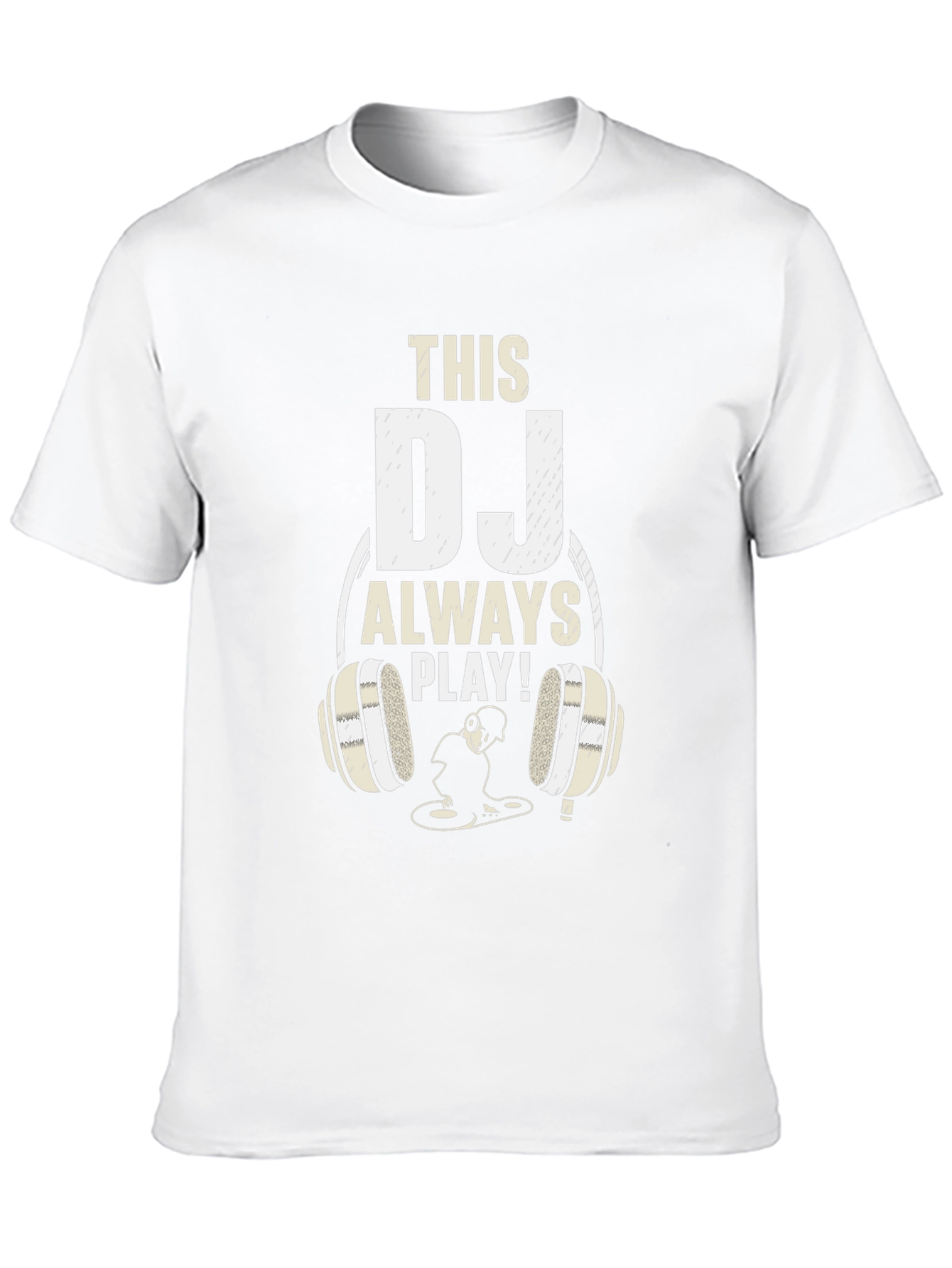 This DJ Always Play! Graphic T-Shirt