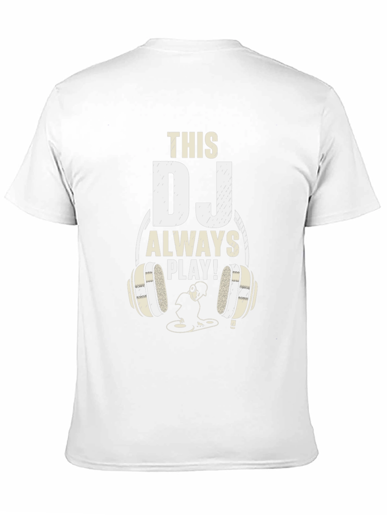 This DJ Always Play! Graphic T-Shirt