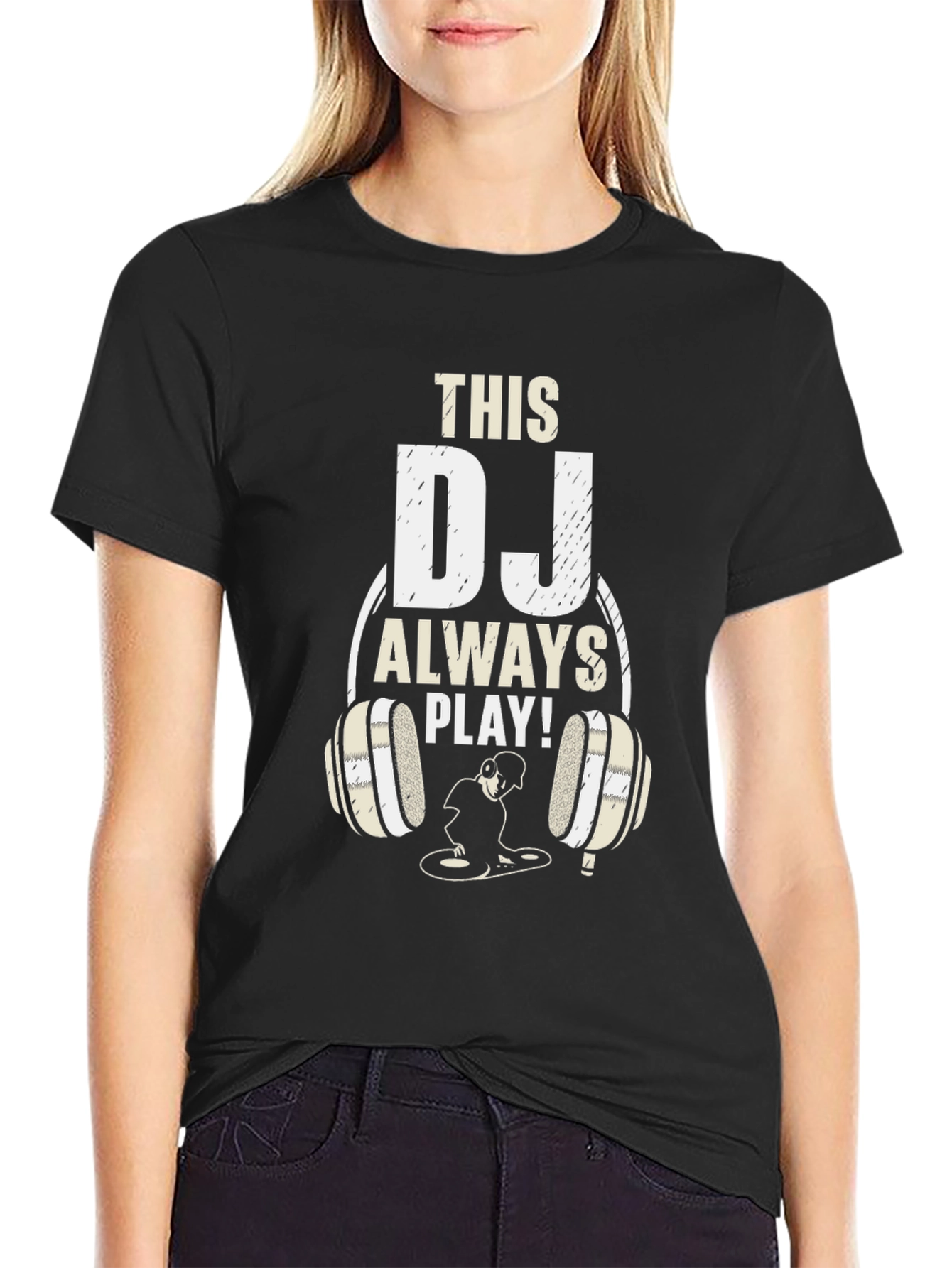 This DJ Always Play! Graphic T-Shirt