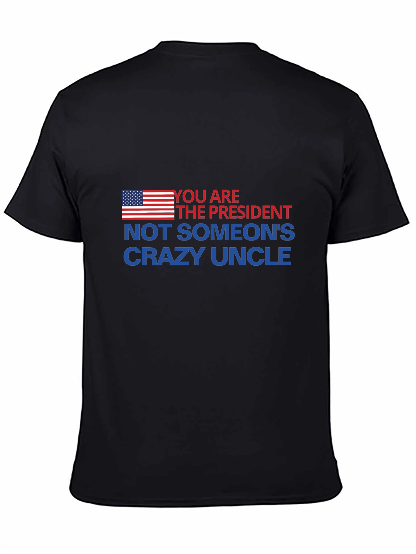 You Are The President T-Shirt