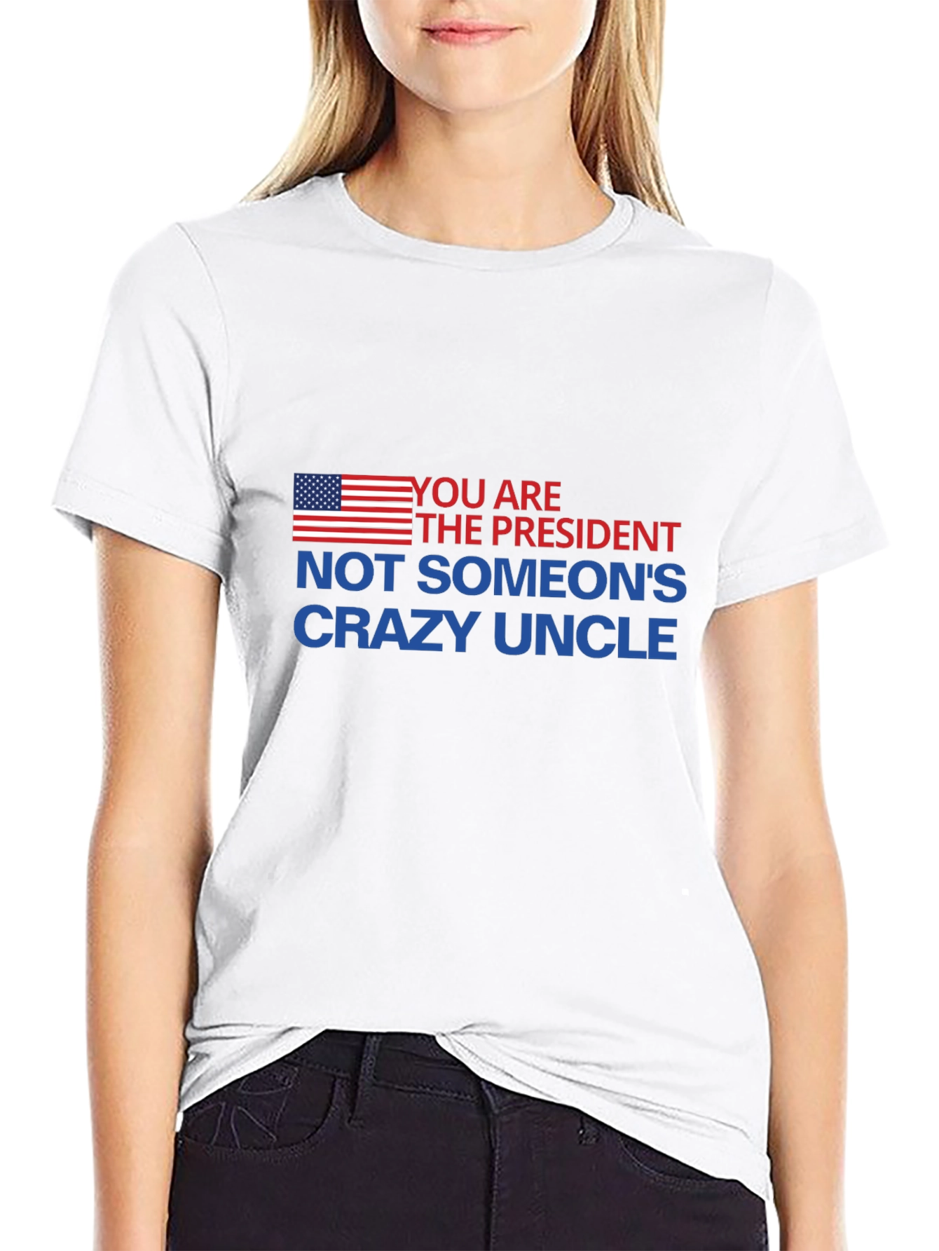 You Are The President T-Shirt