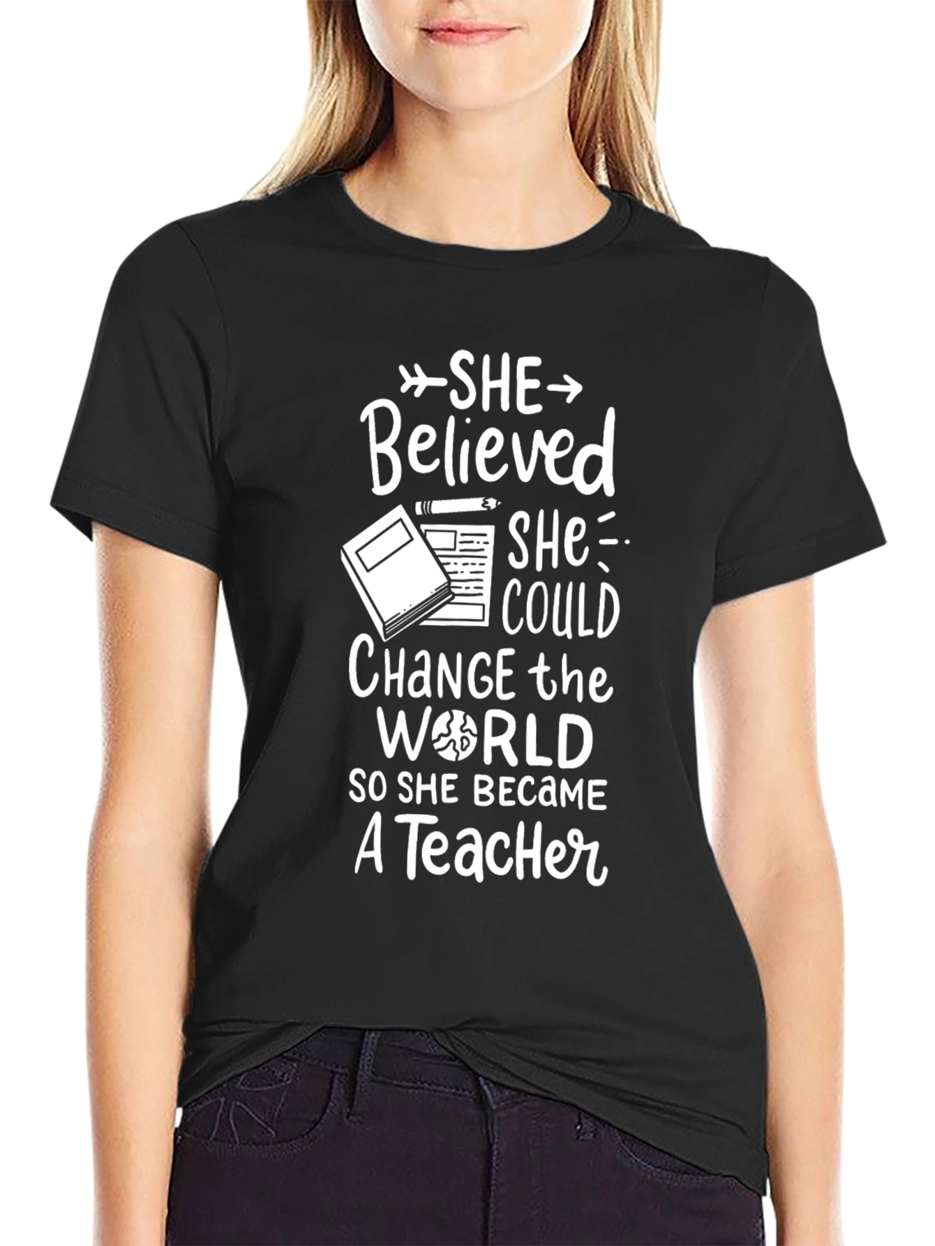 Teacher T-Shirt: She Believed She Could So She Became