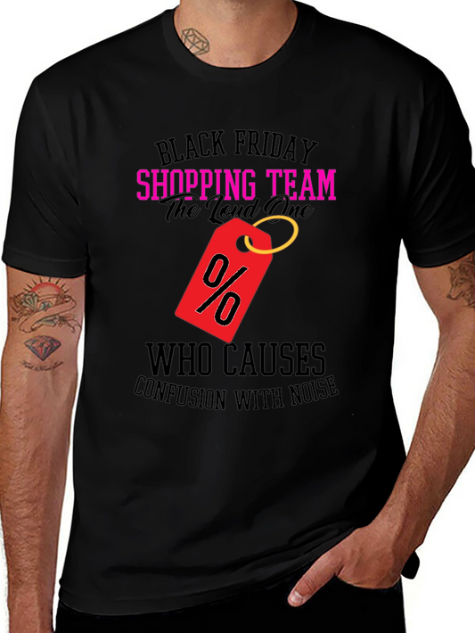 Black Friday Shopping Team Loud One T-Shirt