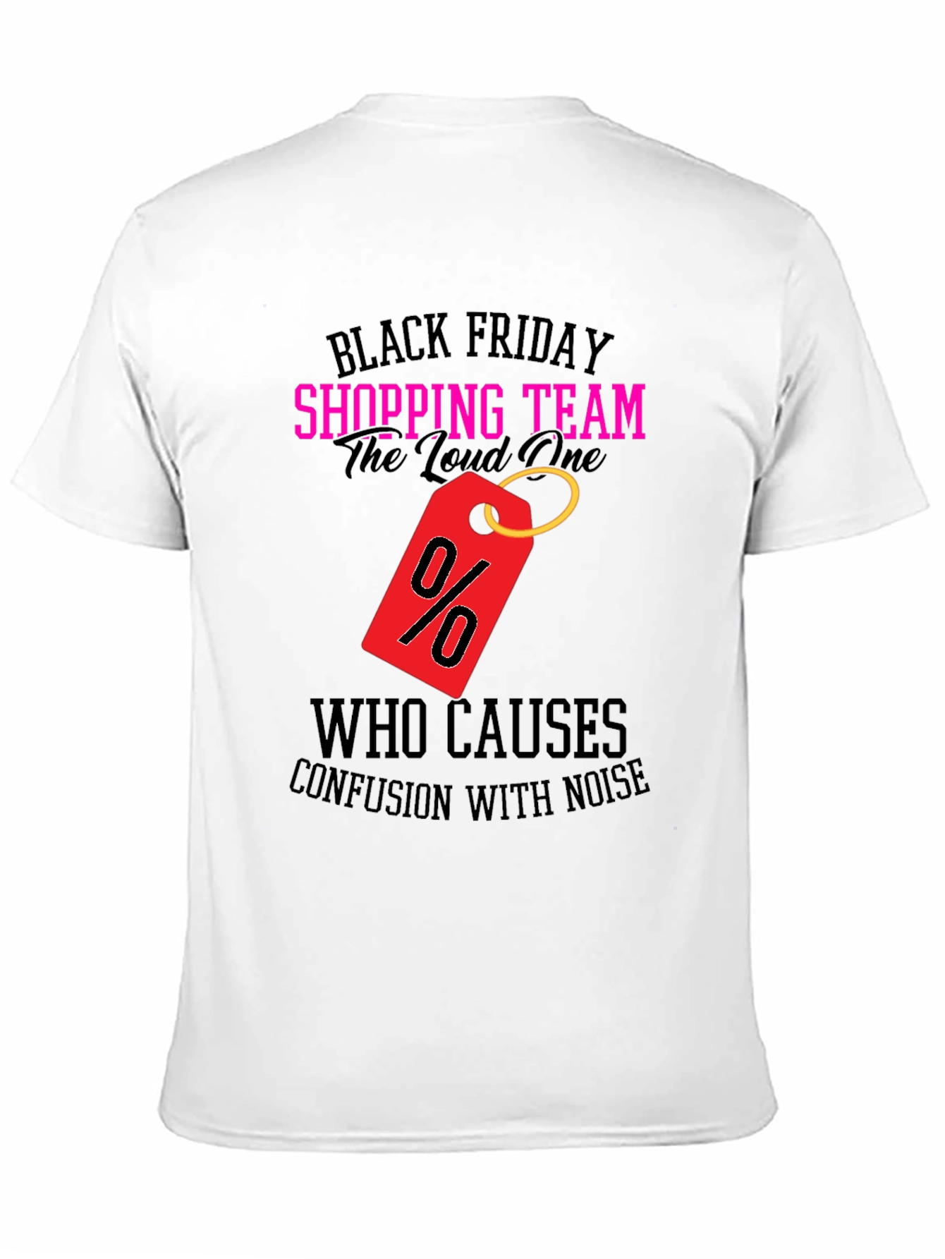 Black Friday Shopping Team Loud One T-Shirt