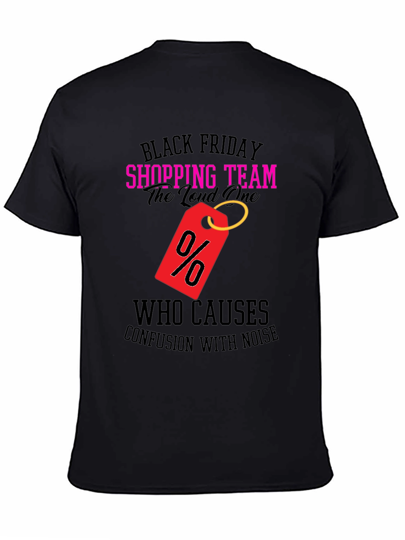 Black Friday Shopping Team Loud One T-Shirt