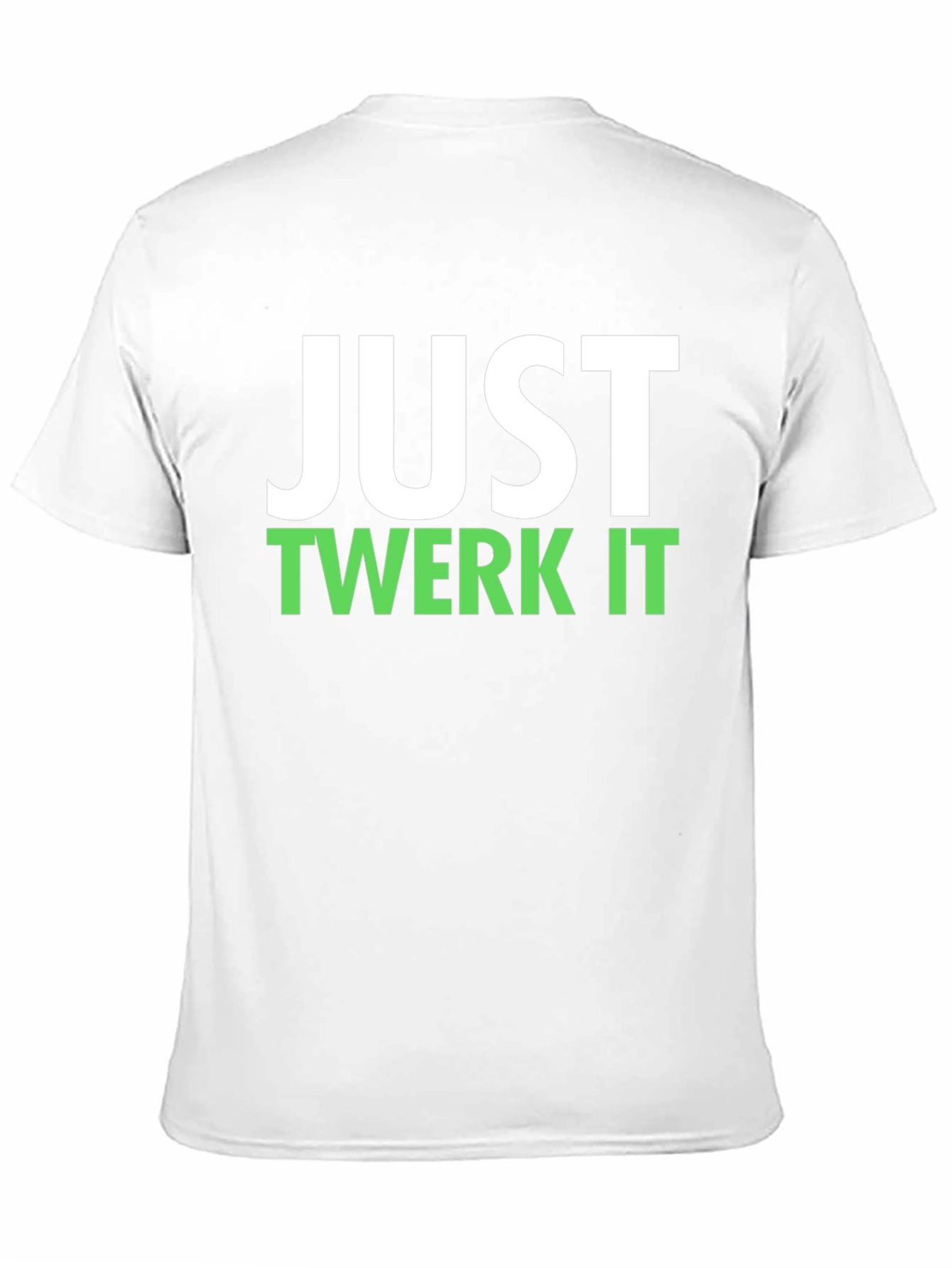 Just Twerk It T-Shirt