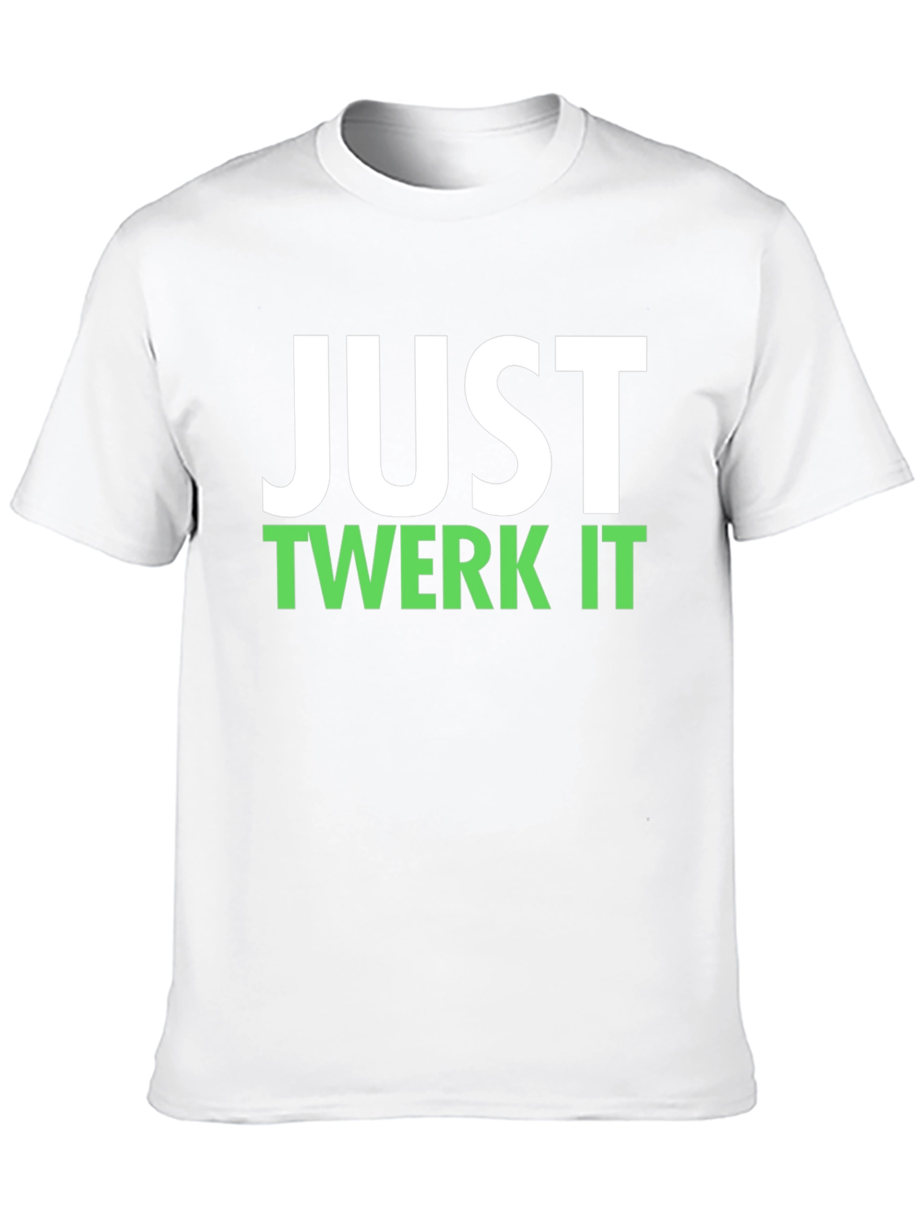 Just Twerk It T-Shirt