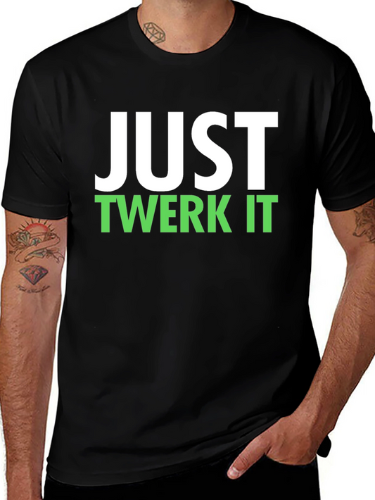 Just Twerk It T-Shirt