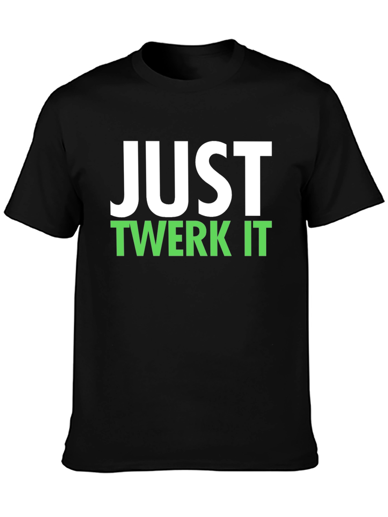Just Twerk It T-Shirt
