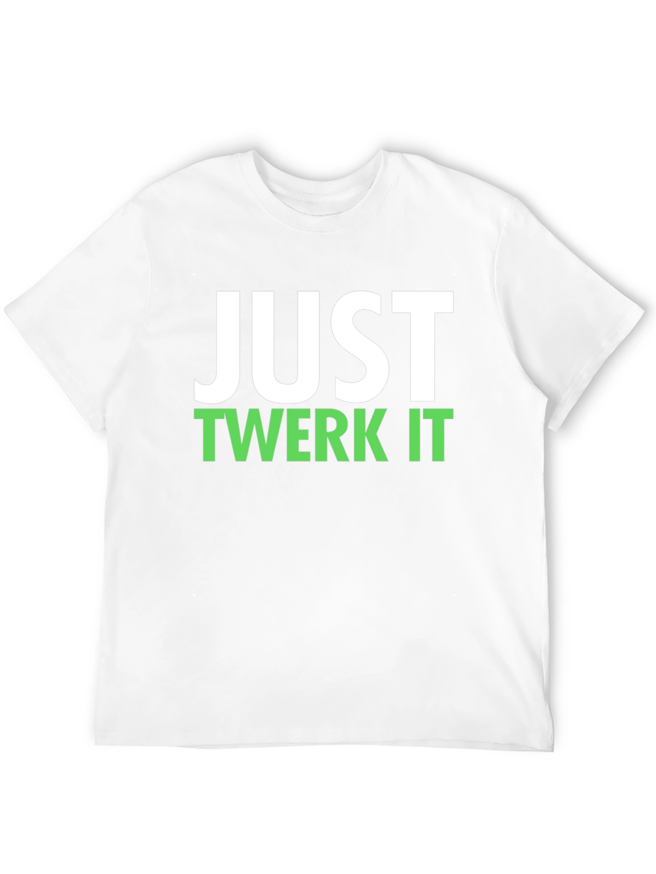 Just Twerk It T-Shirt