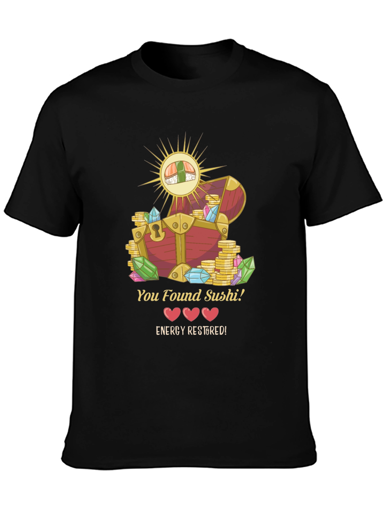 You Found Sushi! T-Shirt - Energy Restored Design