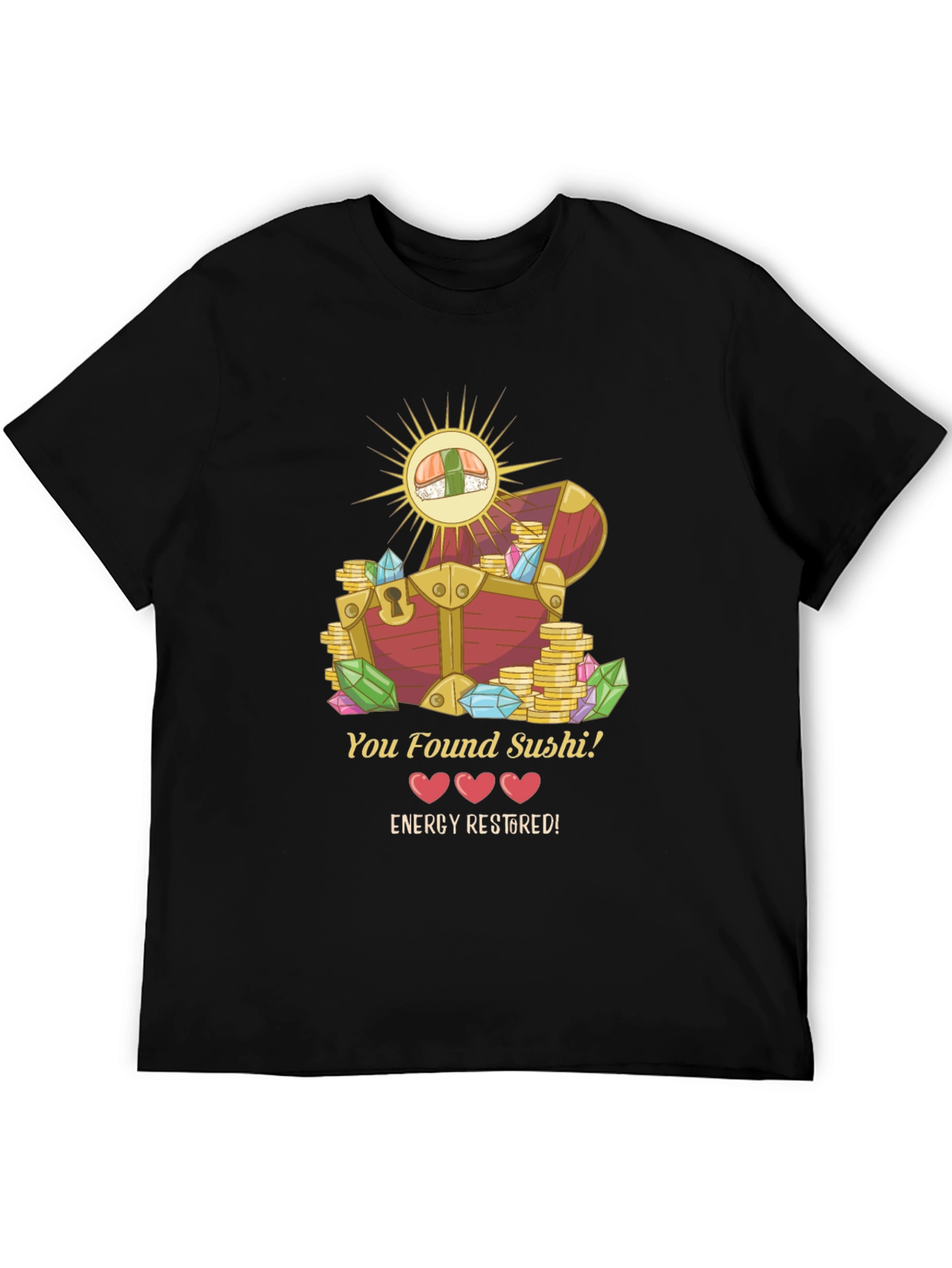 You Found Sushi! T-Shirt - Energy Restored Design