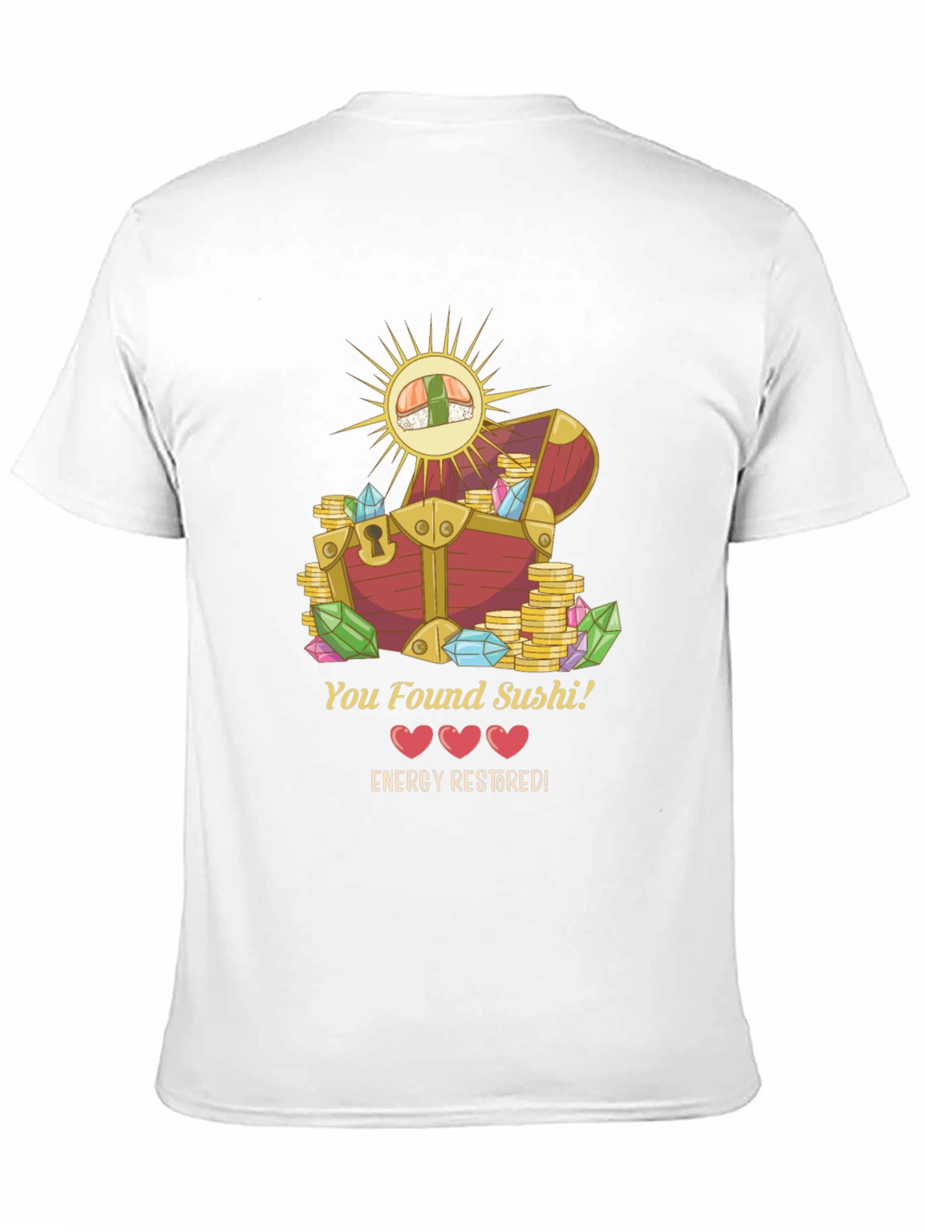 You Found Sushi! T-Shirt - Energy Restored Design