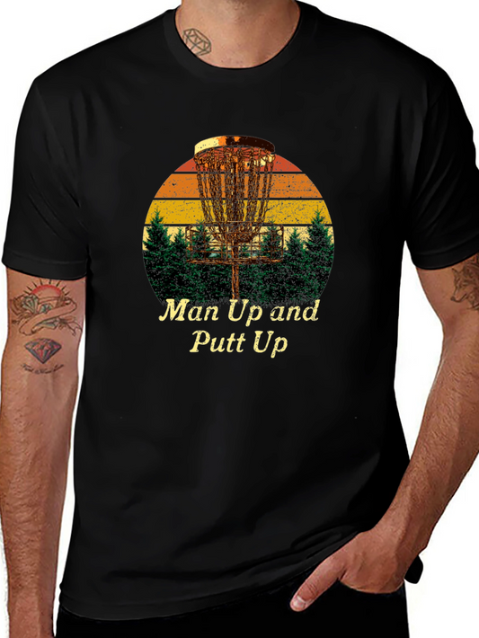 Man Up and Putt Up Disc Golf T-Shirt