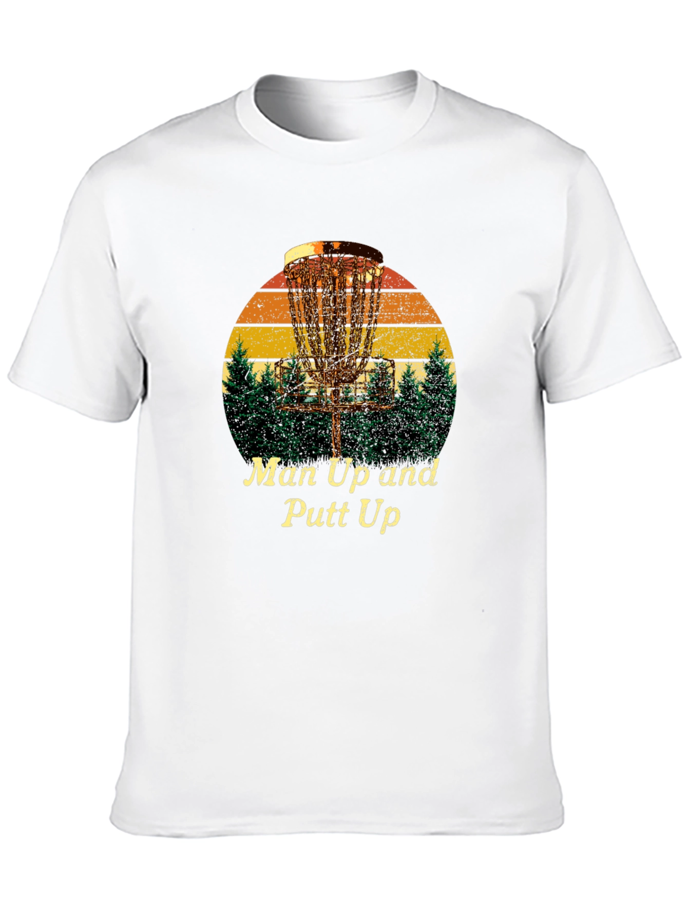 Man Up and Putt Up Disc Golf T-Shirt