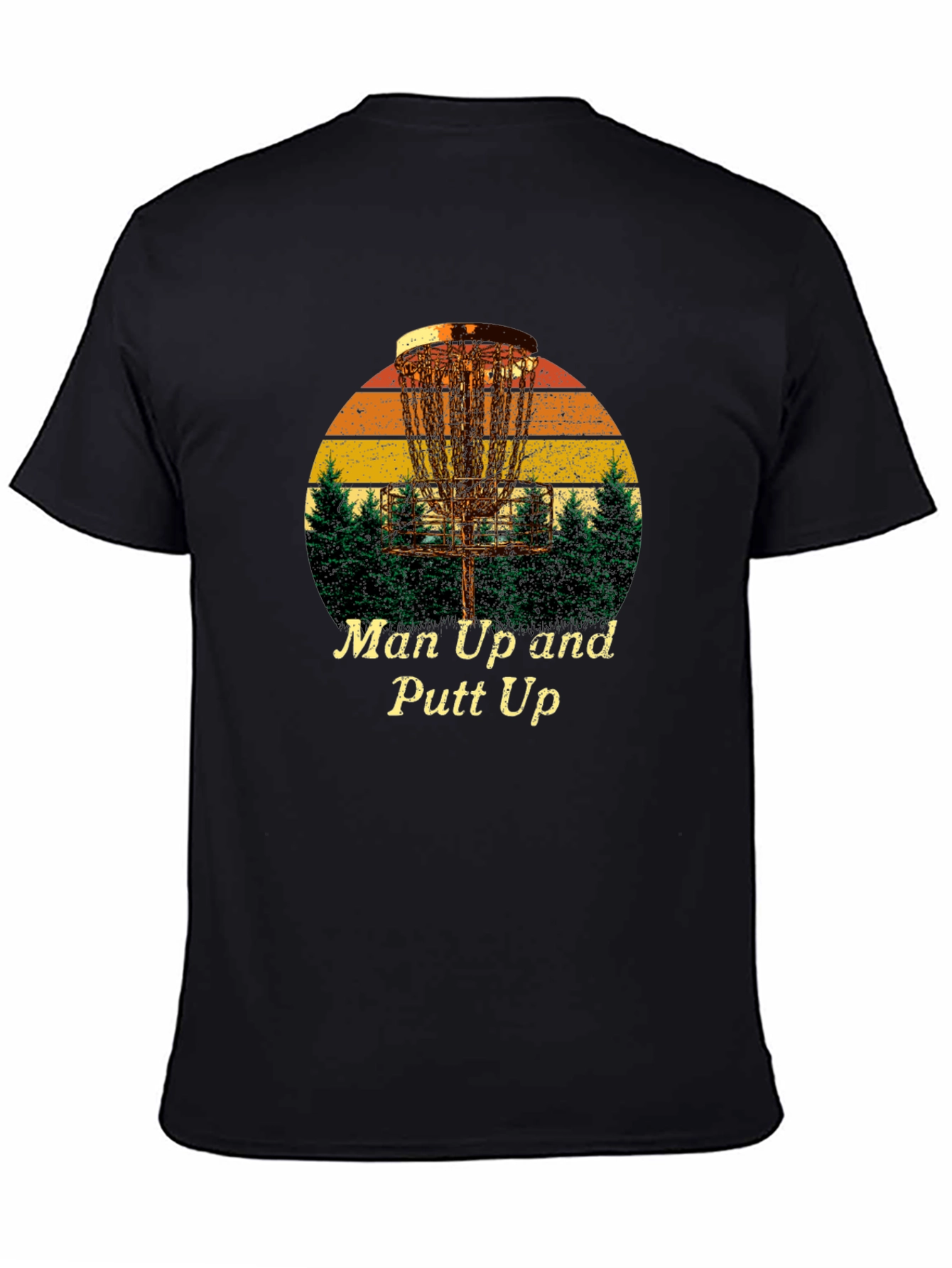 Man Up and Putt Up Disc Golf T-Shirt