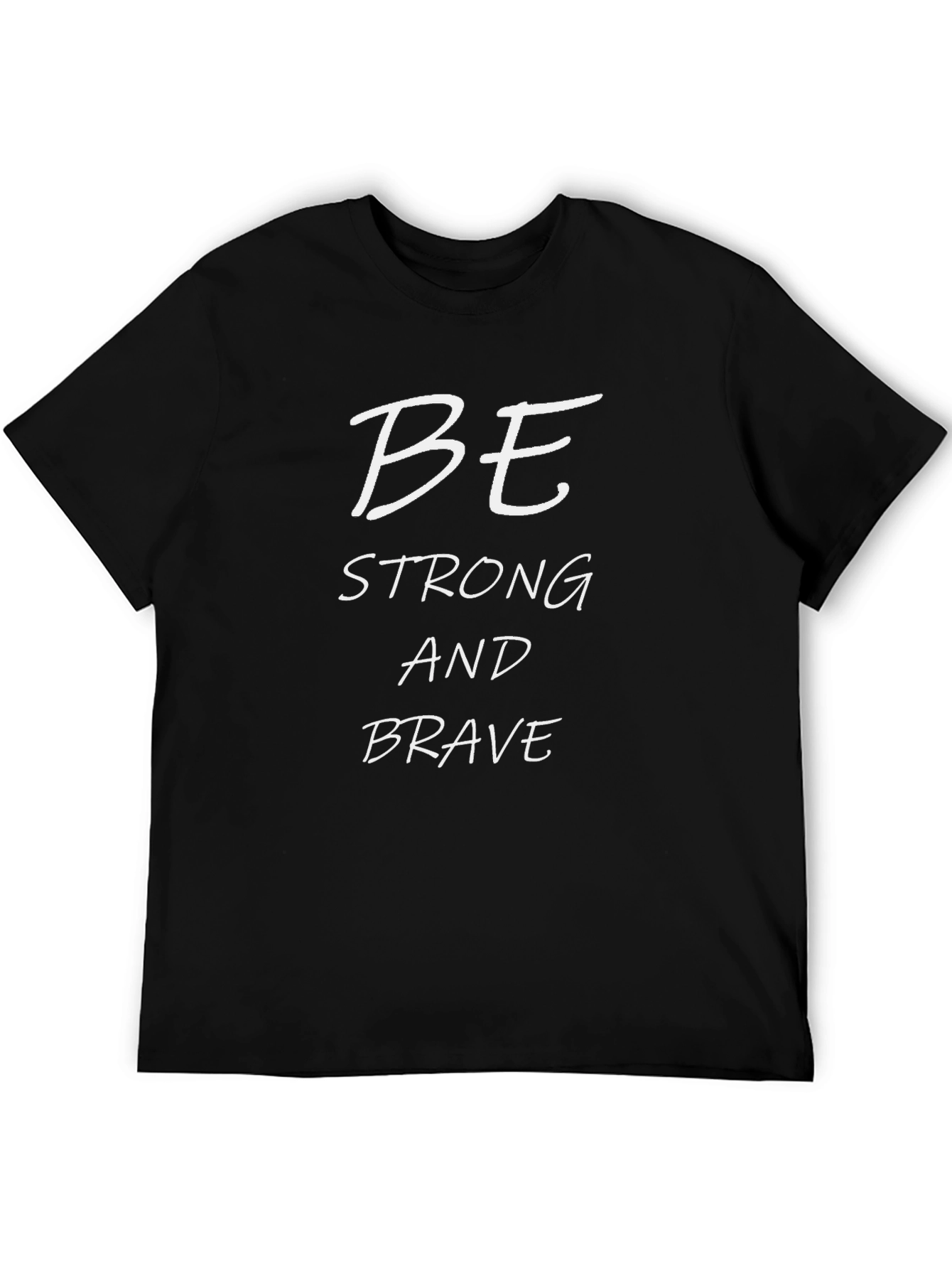 Be Strong and Brave T-Shirt - Black