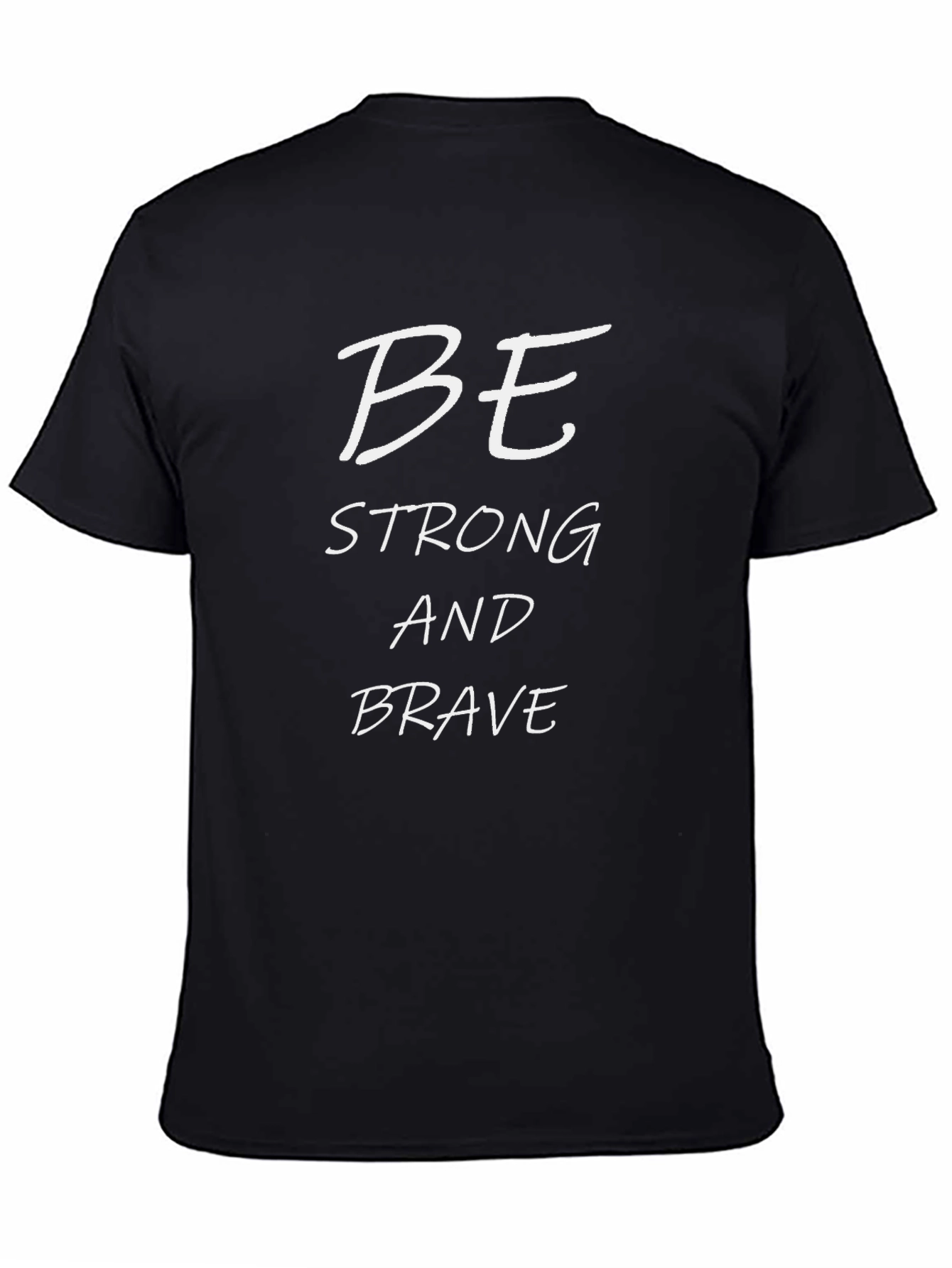 Be Strong and Brave T-Shirt - Black