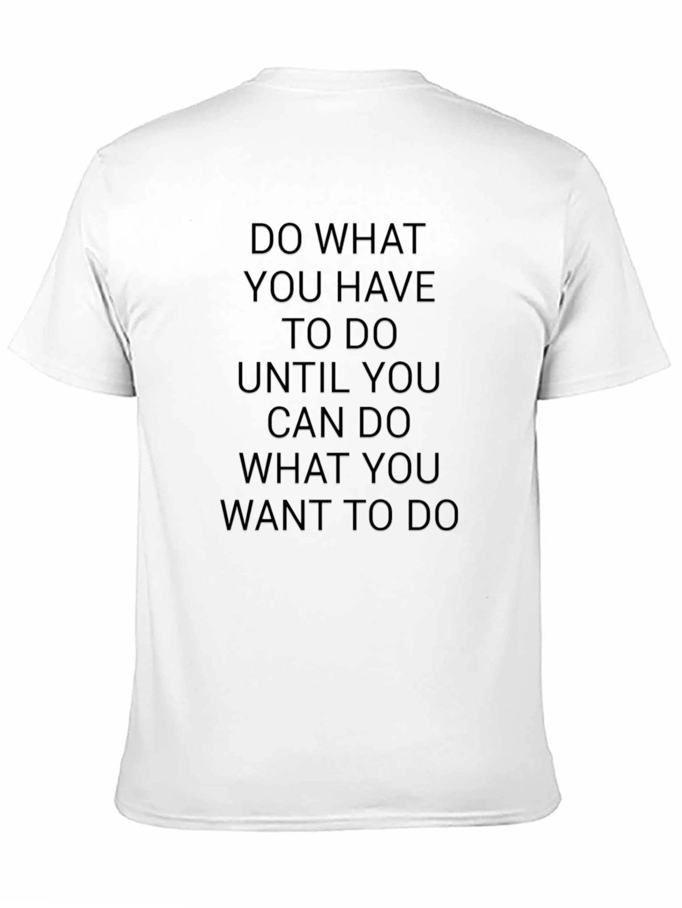 Motivational Black T-Shirt: Do What You Have to Do