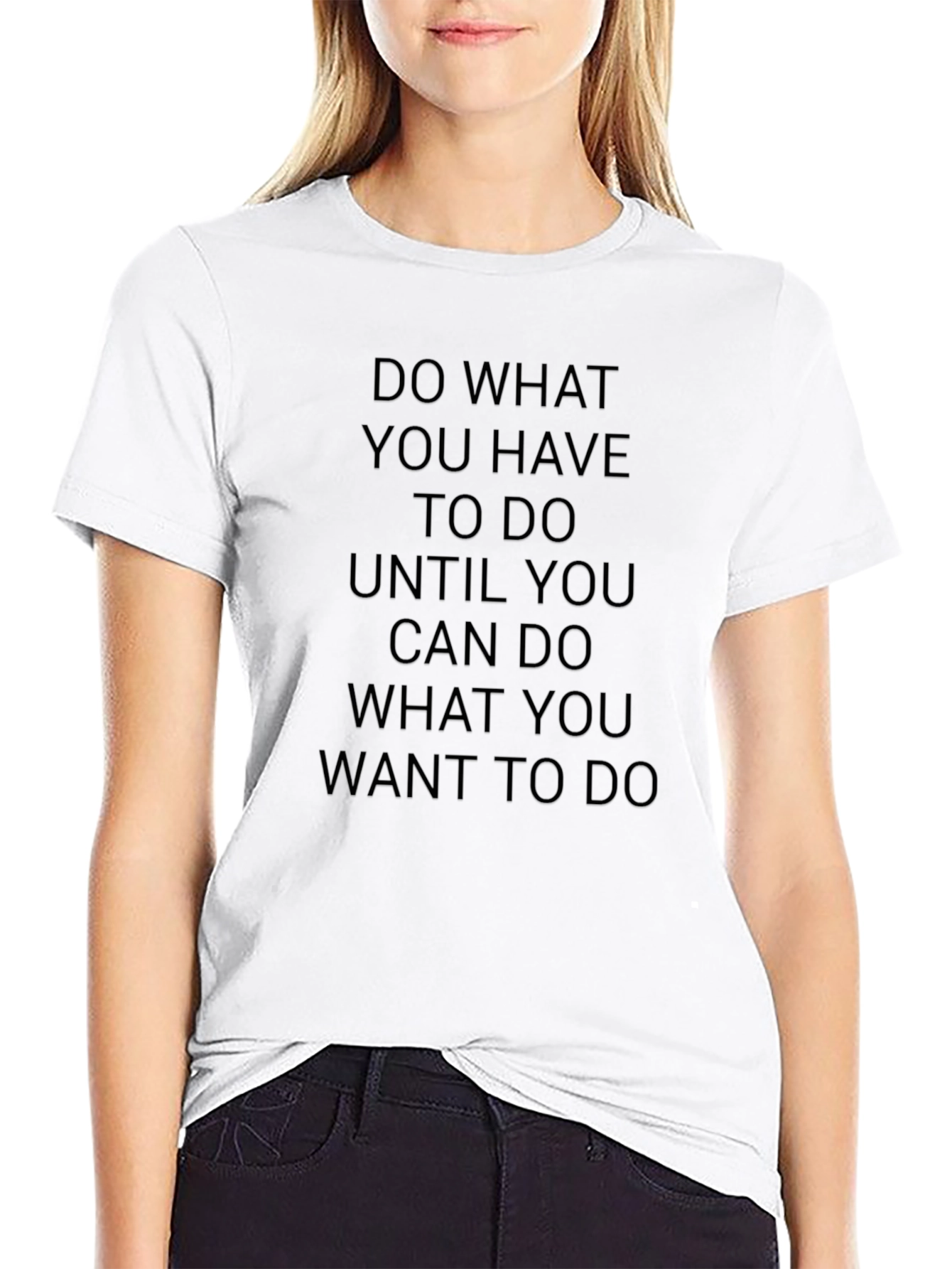 Motivational Black T-Shirt: Do What You Have to Do