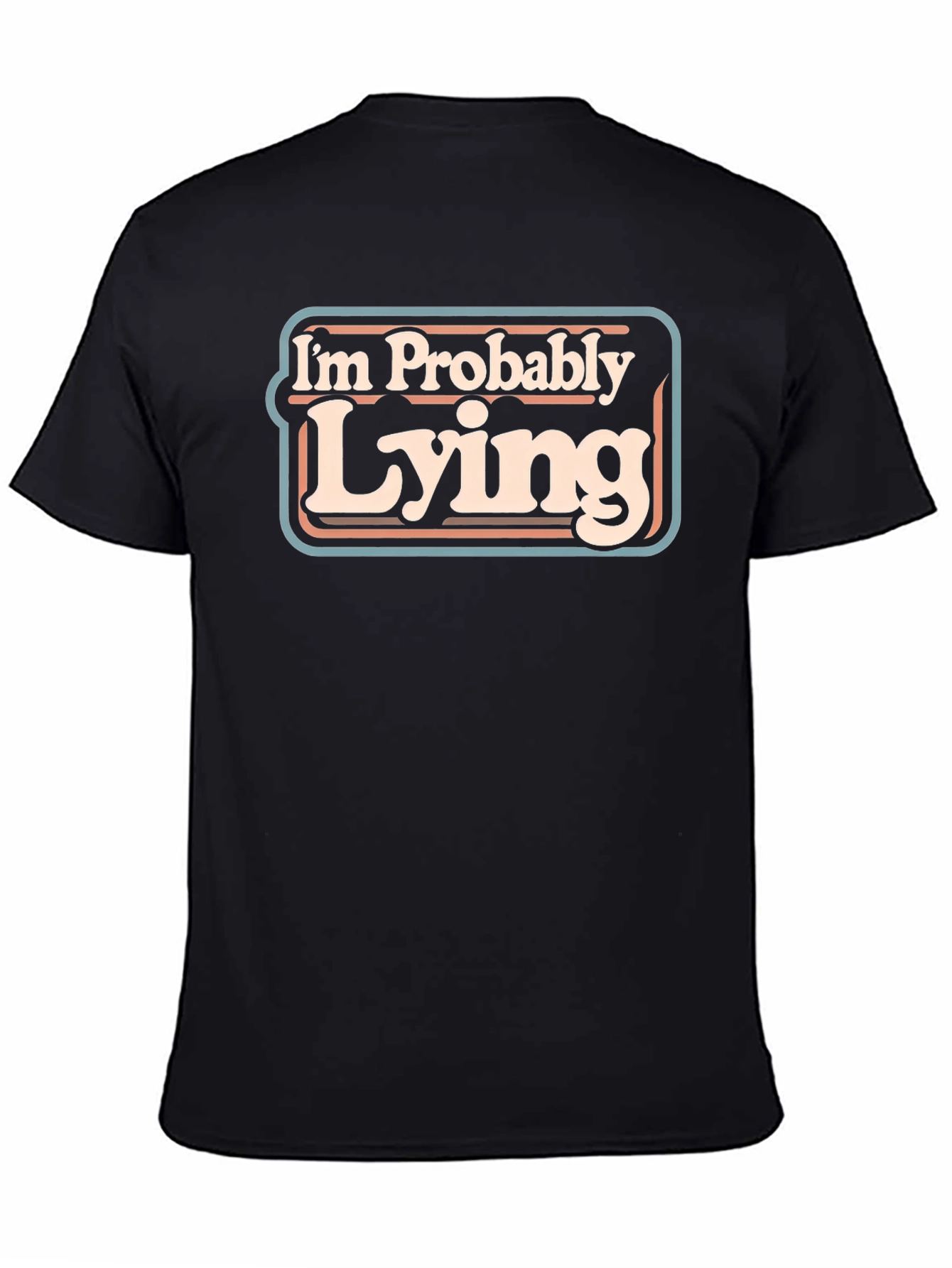 Im Probably Lying Graphic T-Shirt - Retro Style