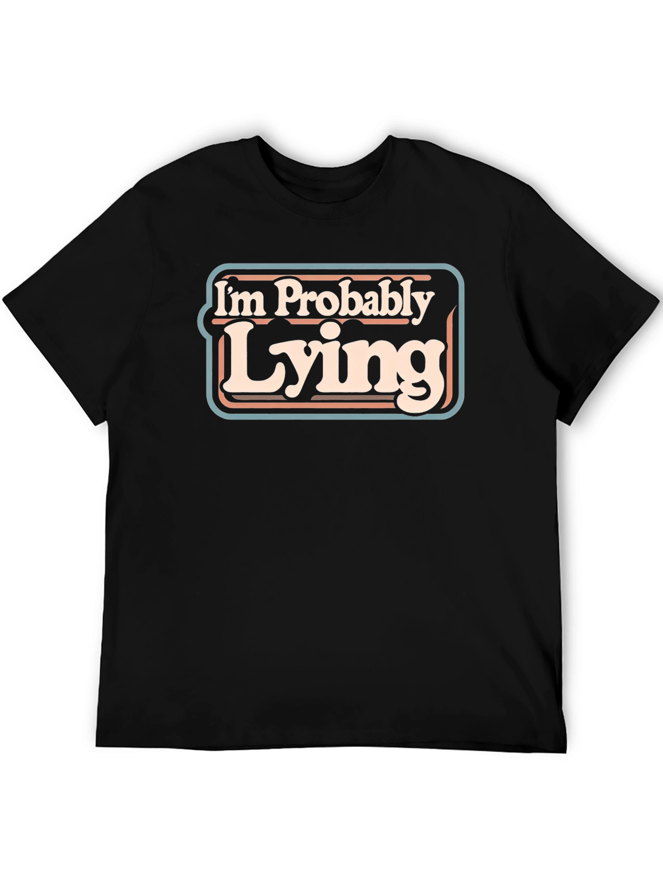 Im Probably Lying Graphic T-Shirt - Retro Style