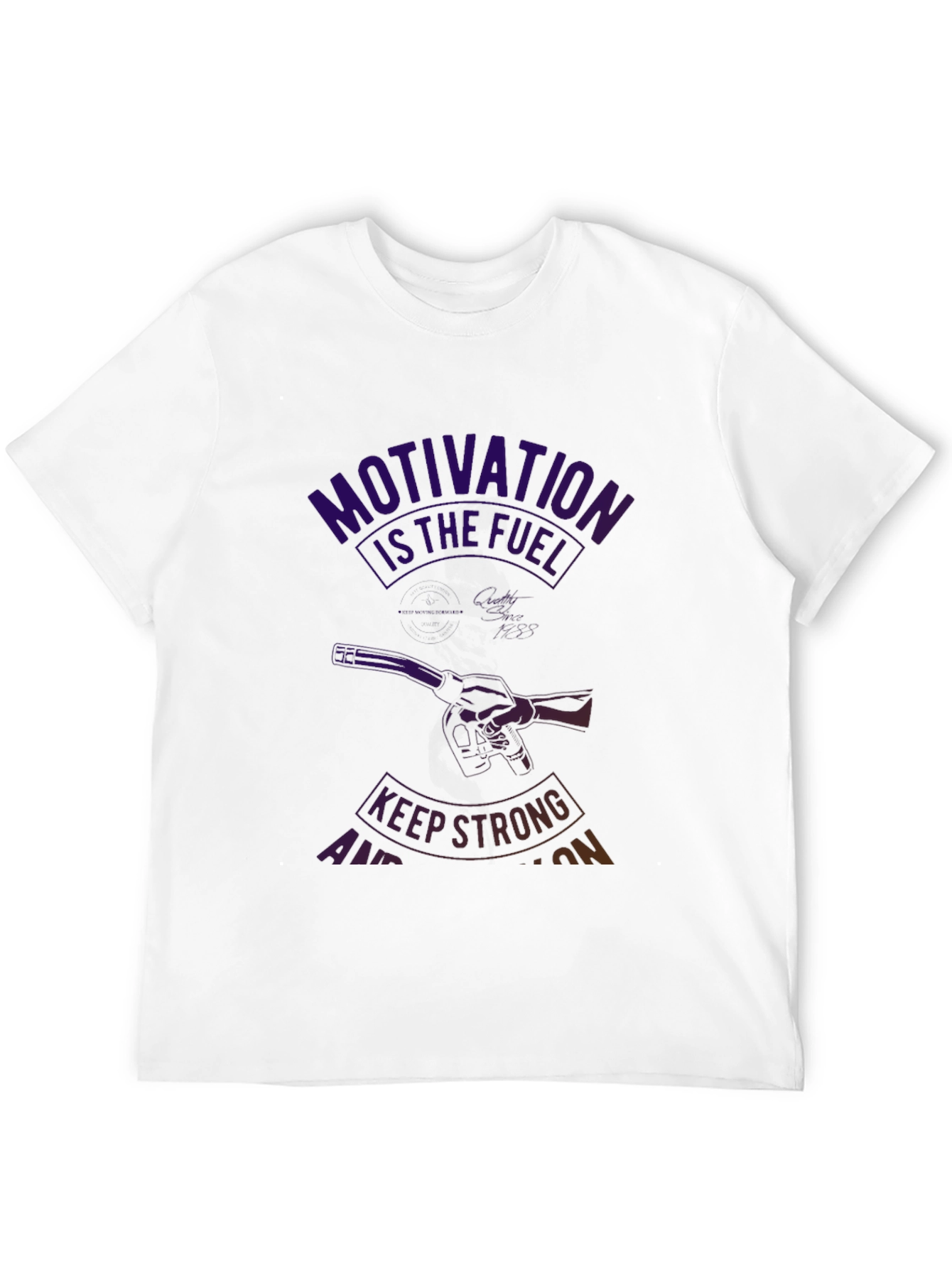 Motivation Fuel T-Shirt - Keep Strong!