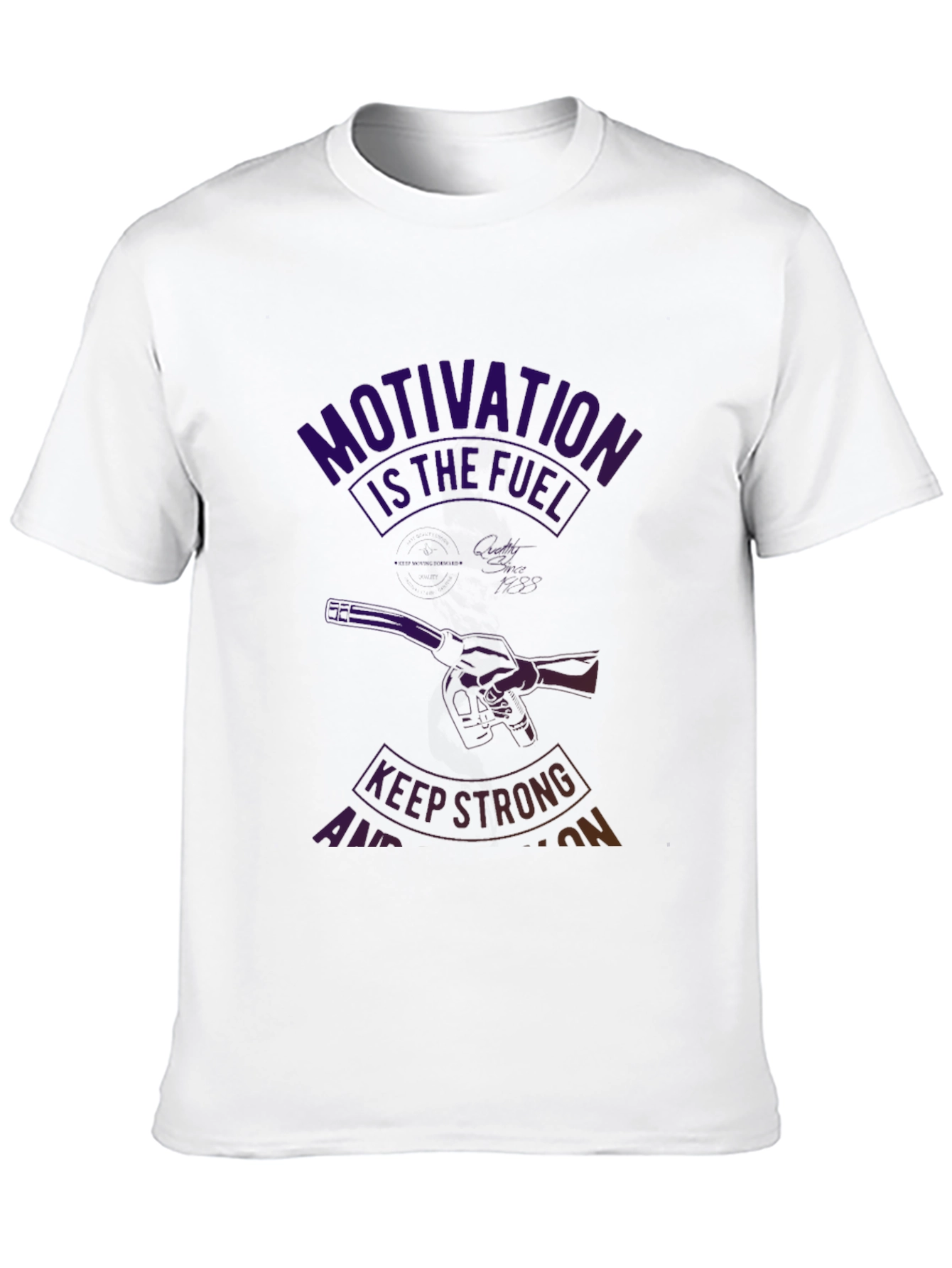 Motivation Fuel T-Shirt - Keep Strong!