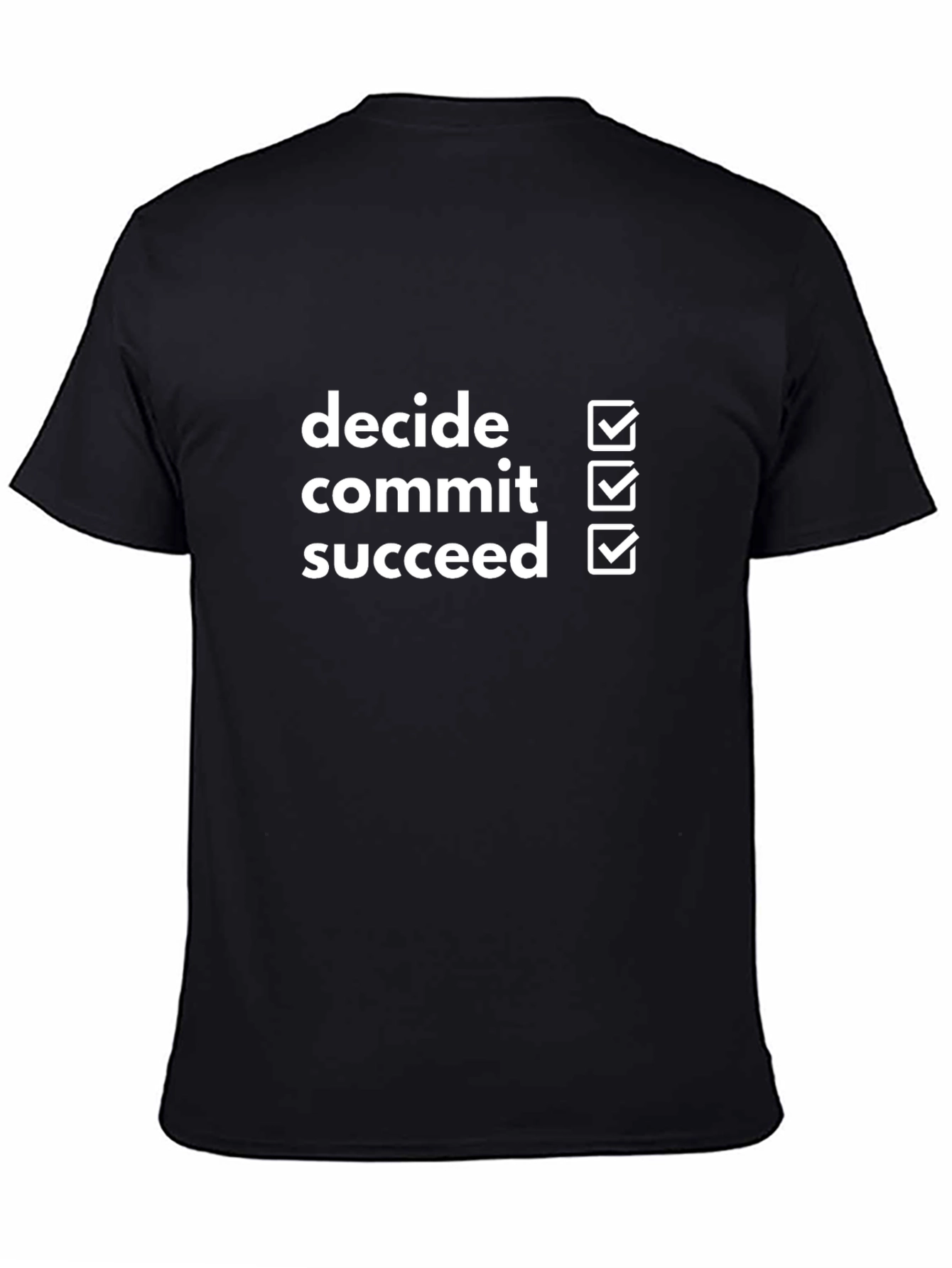 Decide Commit Succeed Motivational T-Shirt