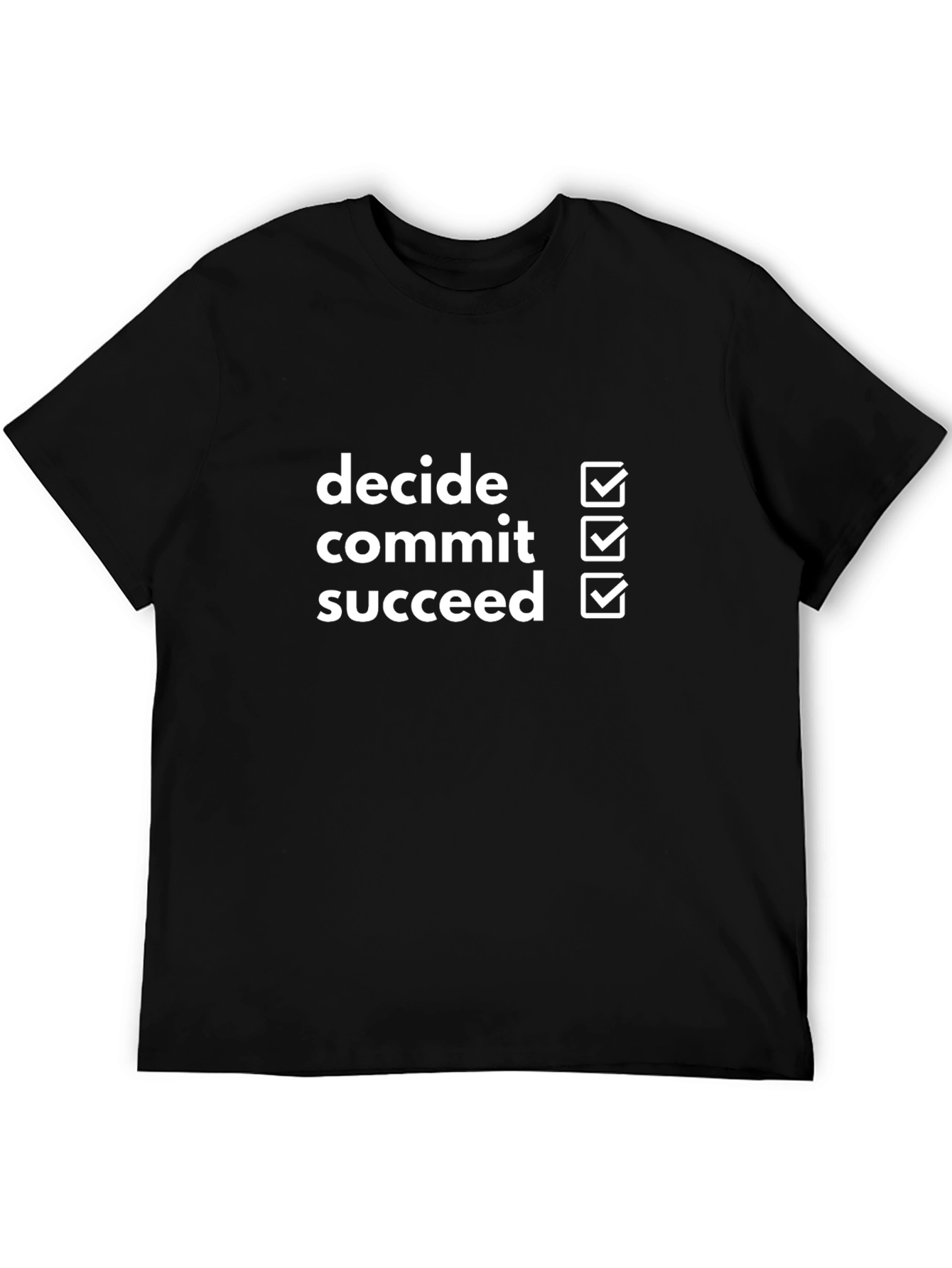 Decide Commit Succeed Motivational T-Shirt