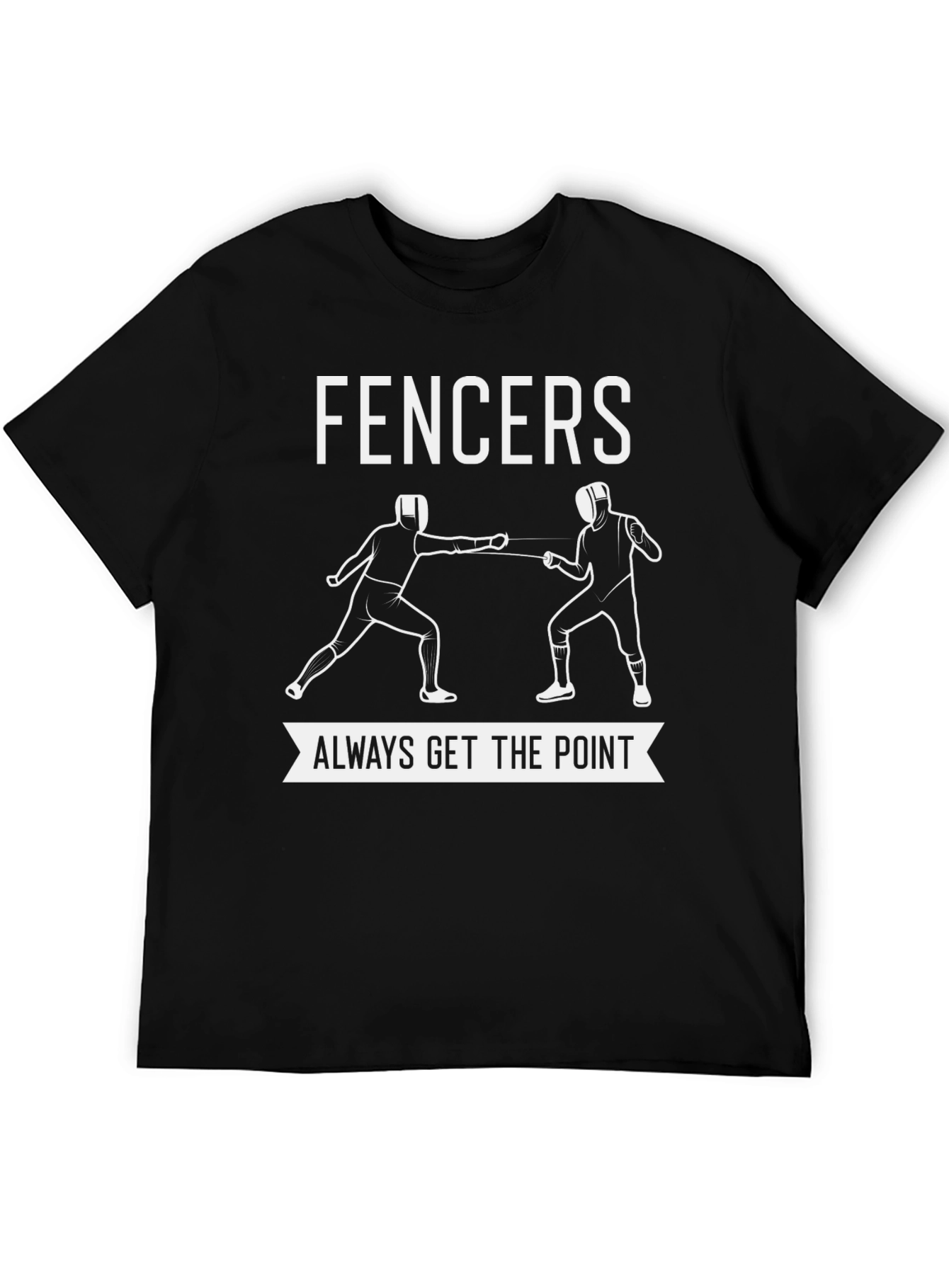 Fencers Always Get the Point Graphic T-Shirt