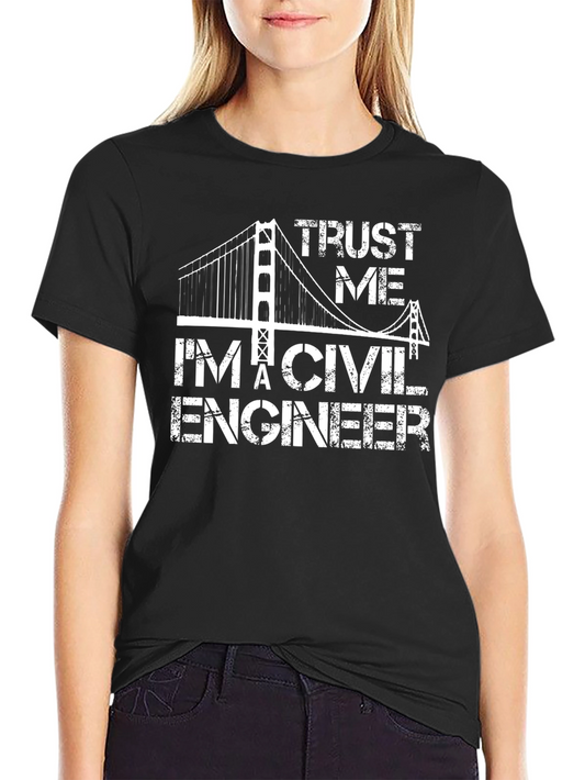 Trust Me Civil Engineer T-Shirt