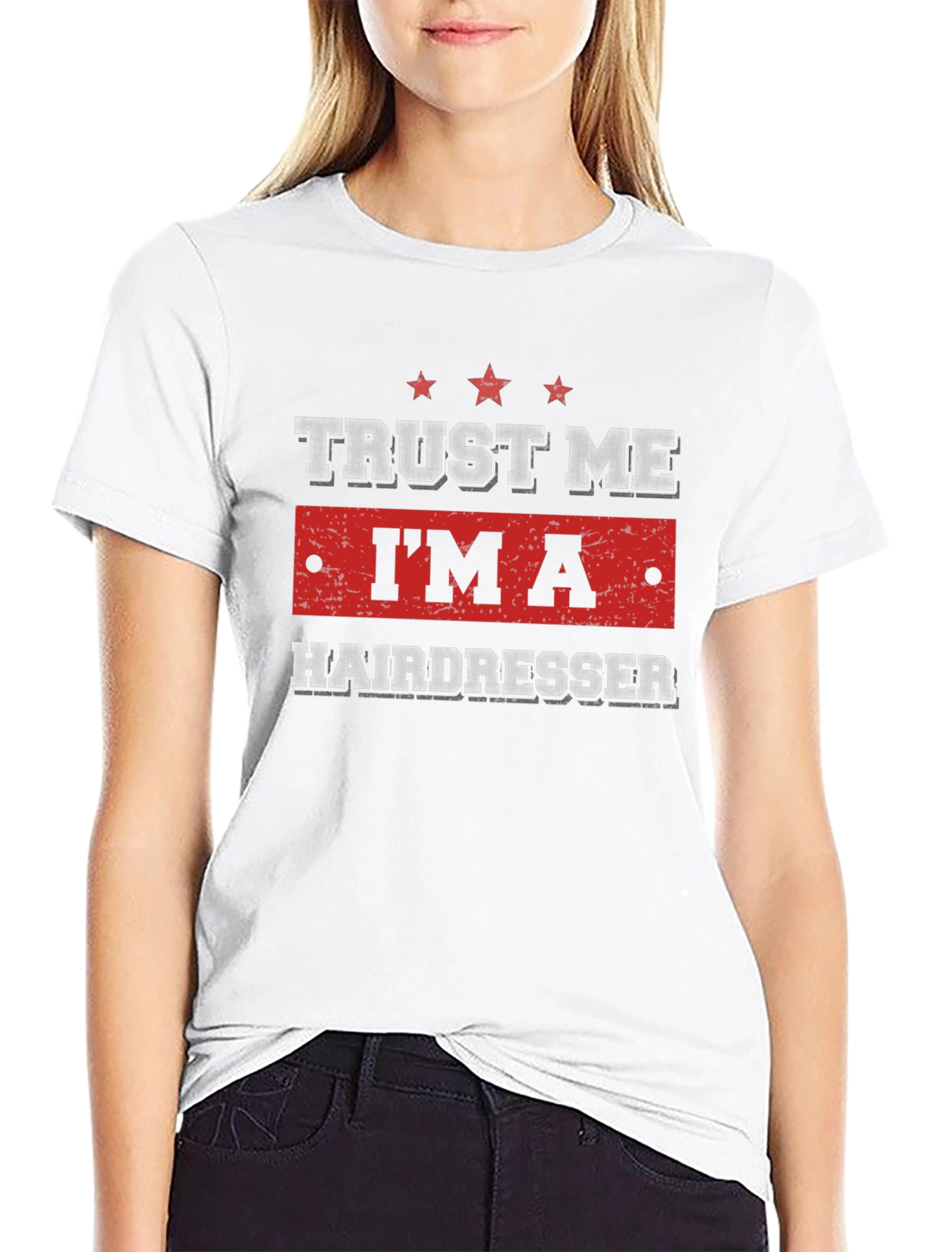 Trust Me Im a Hairdresser T-Shirt